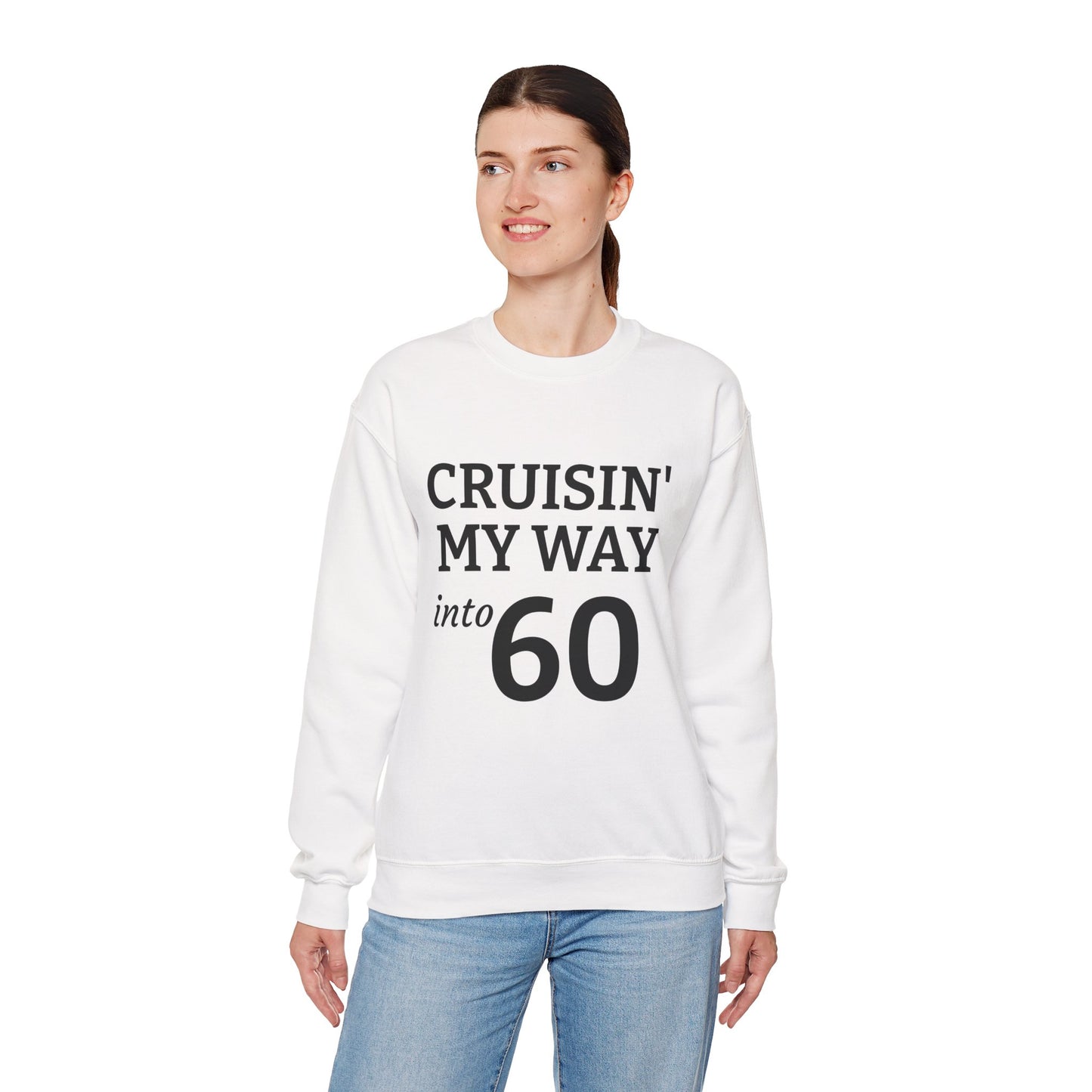 Cruisin' My Way into 60 Sweatshirt