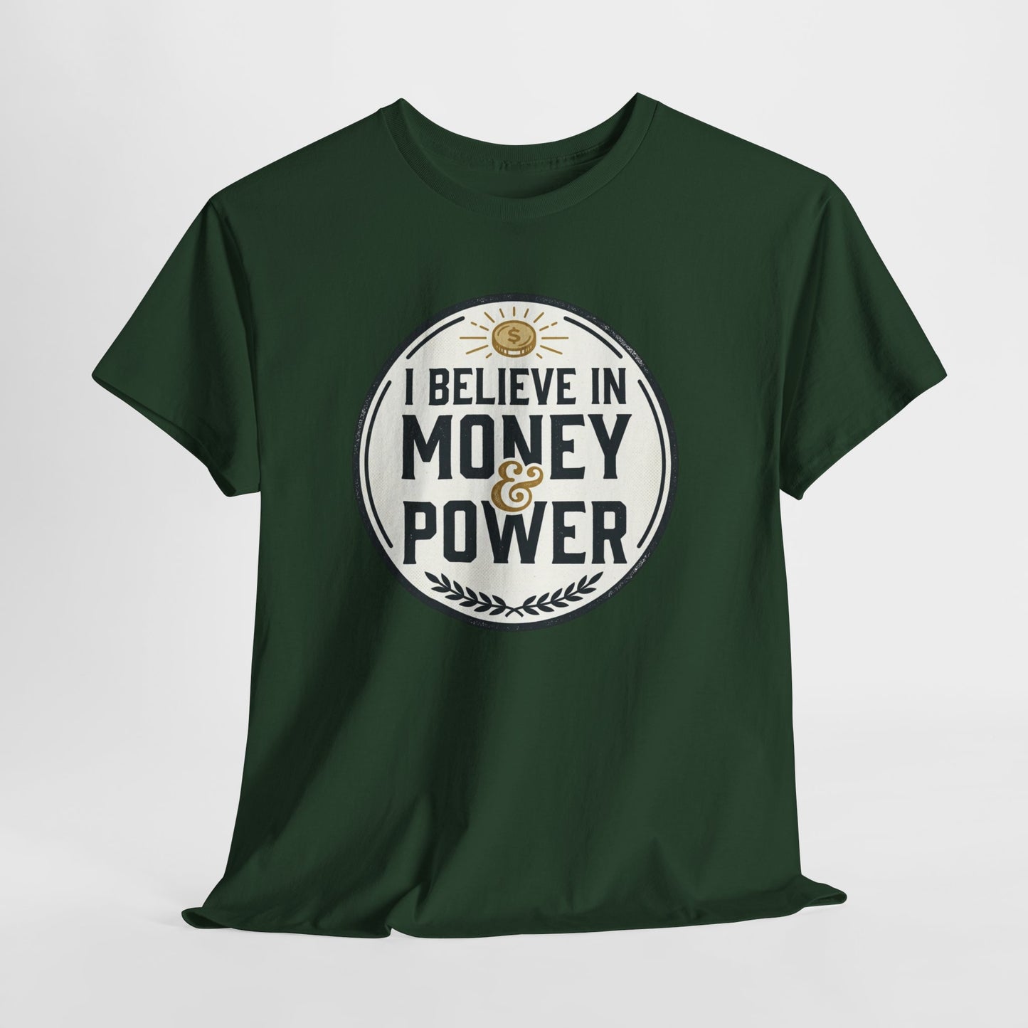 I Believe in Money & Power T-Shirt — Motivational Retro Graphic Tee