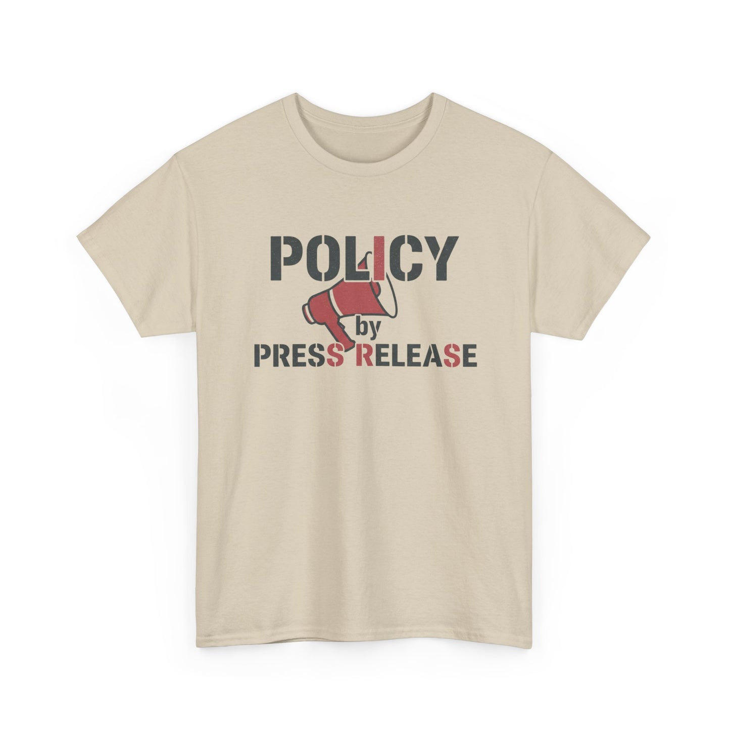 Policy by Press Release Tee — Political Satire Graphic T‑Shirt Printify
