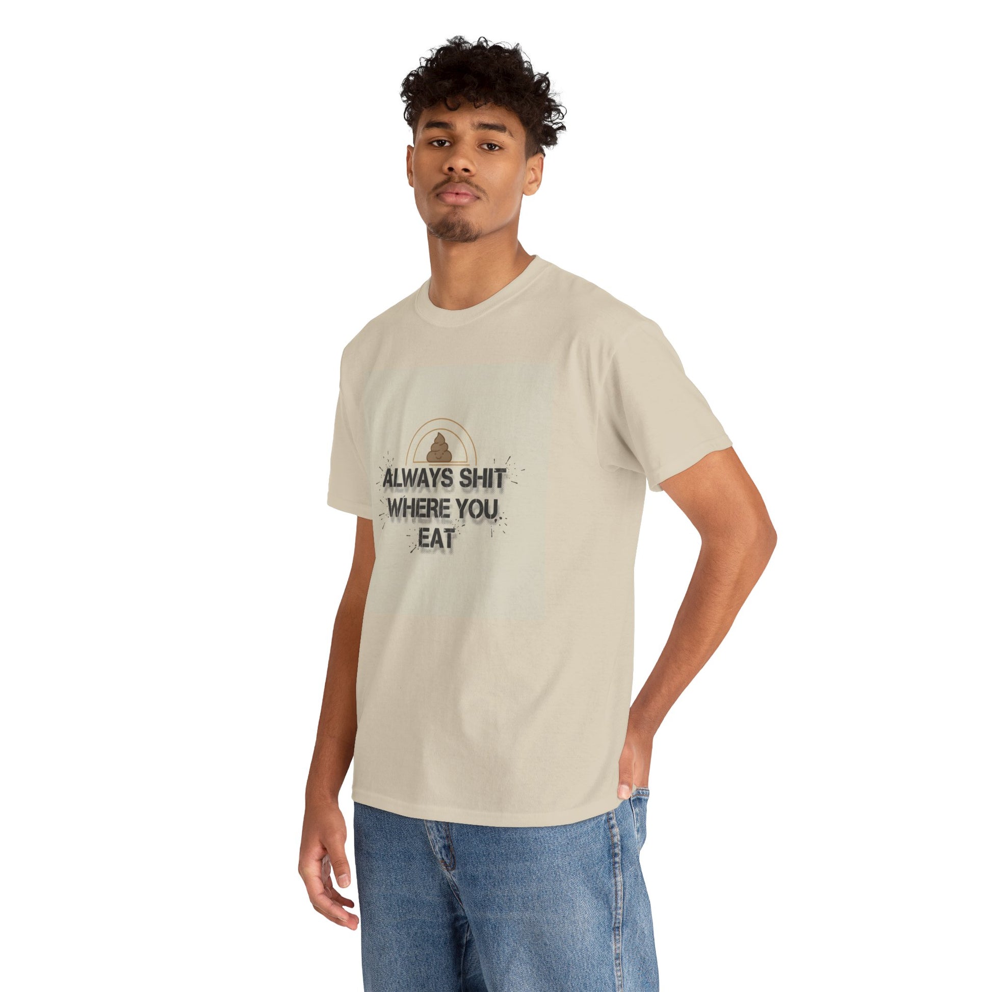 T-Shirt — "Always Shit Where You Eat" Vintage Graphic Tee Printify