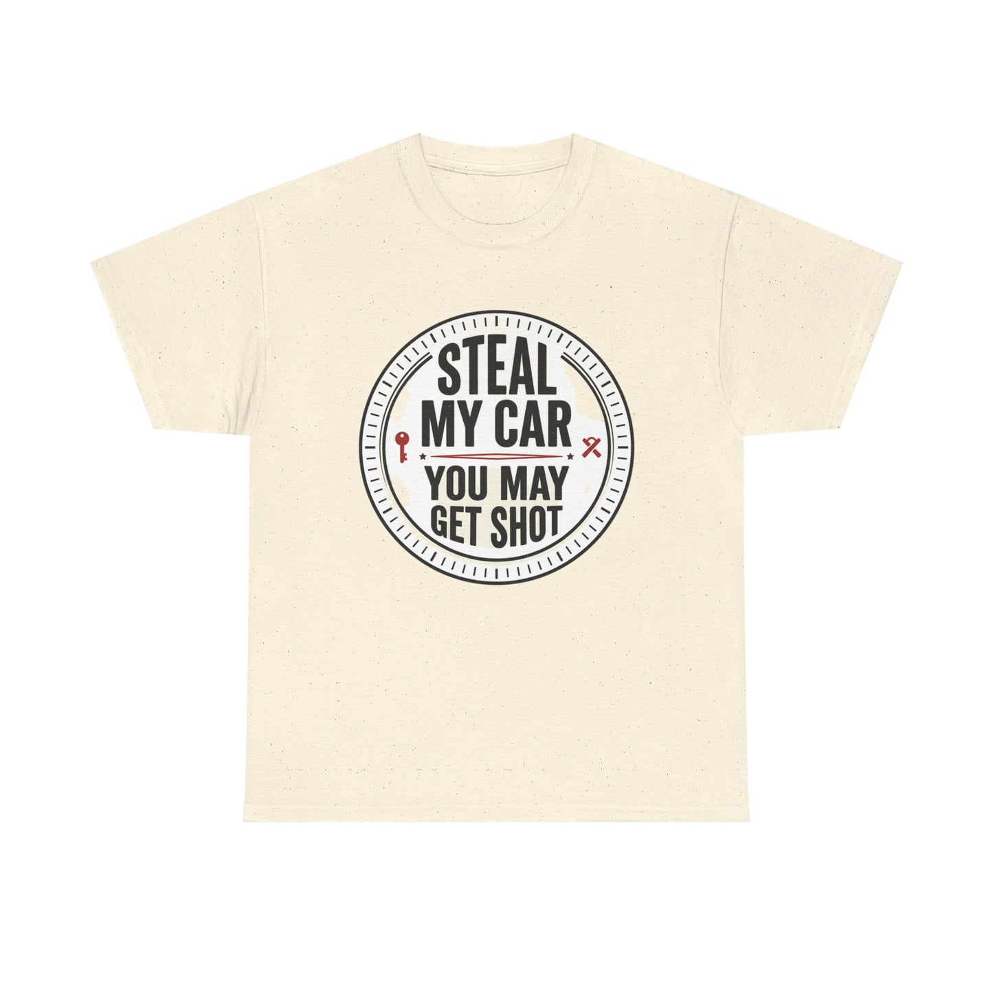 “Steal My Car You May Get Shot” Funny Garage & Car Owner Tee