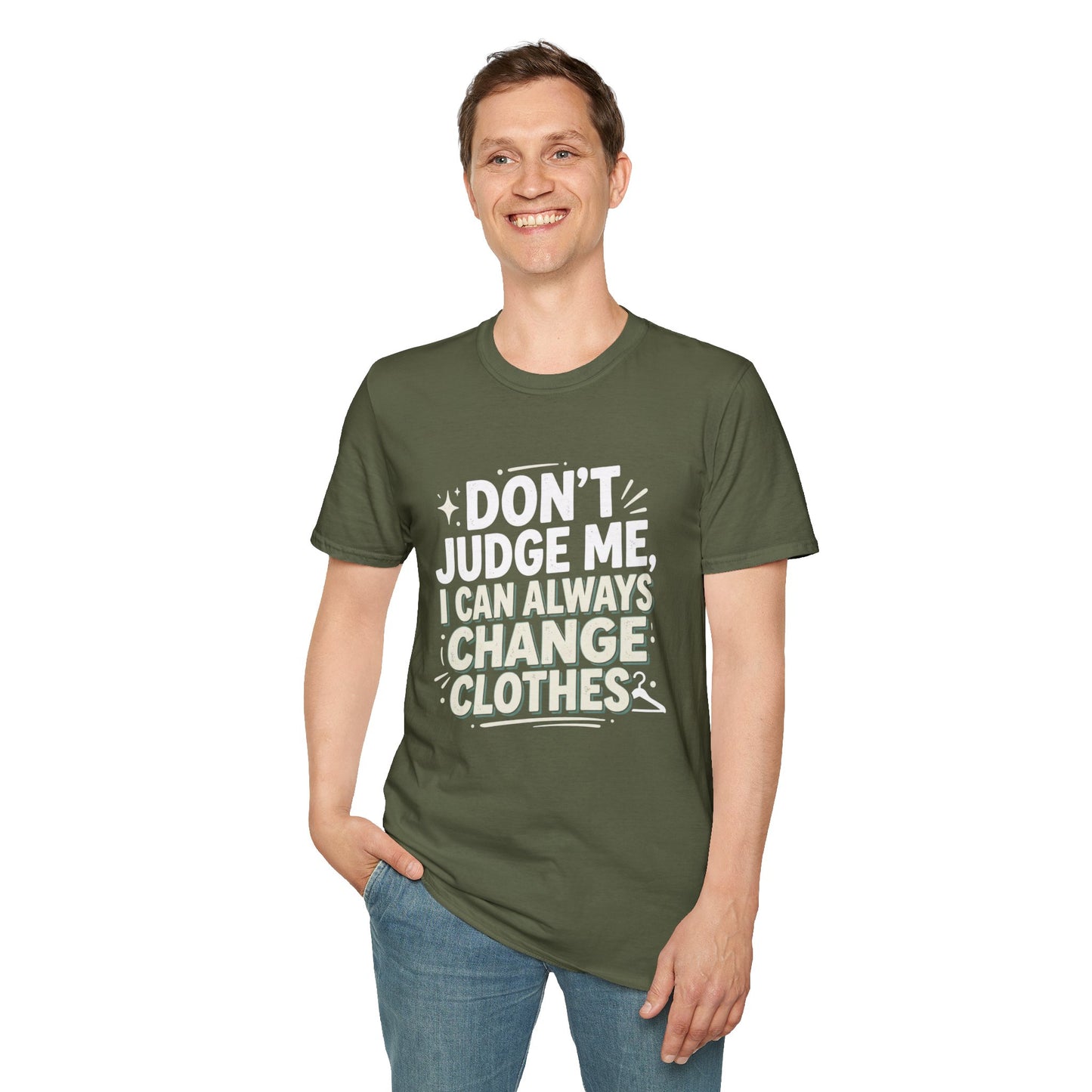 Don't Judge Me I Can Always Change Clothes T-Shirt