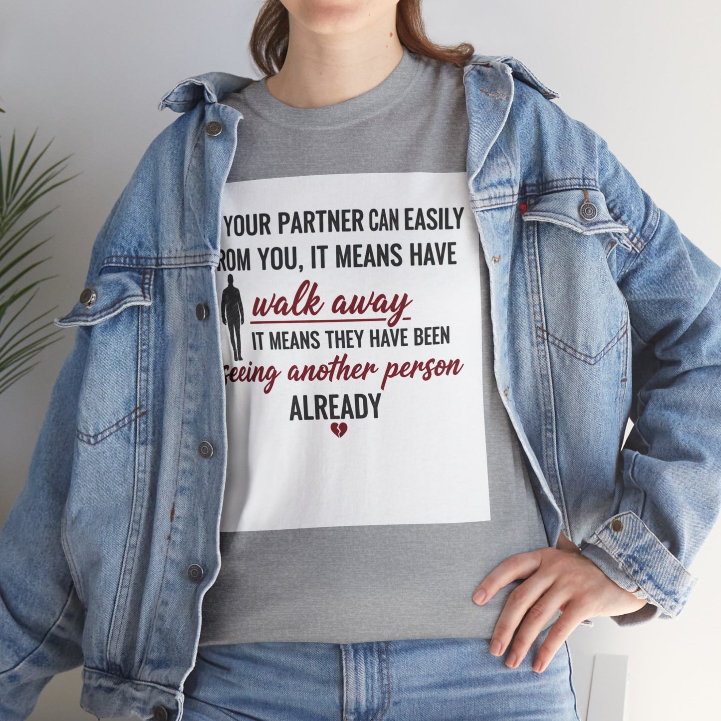 T‑Shirt — “If Your Partner Can Easily Walk Away” Relationship Quote Tee