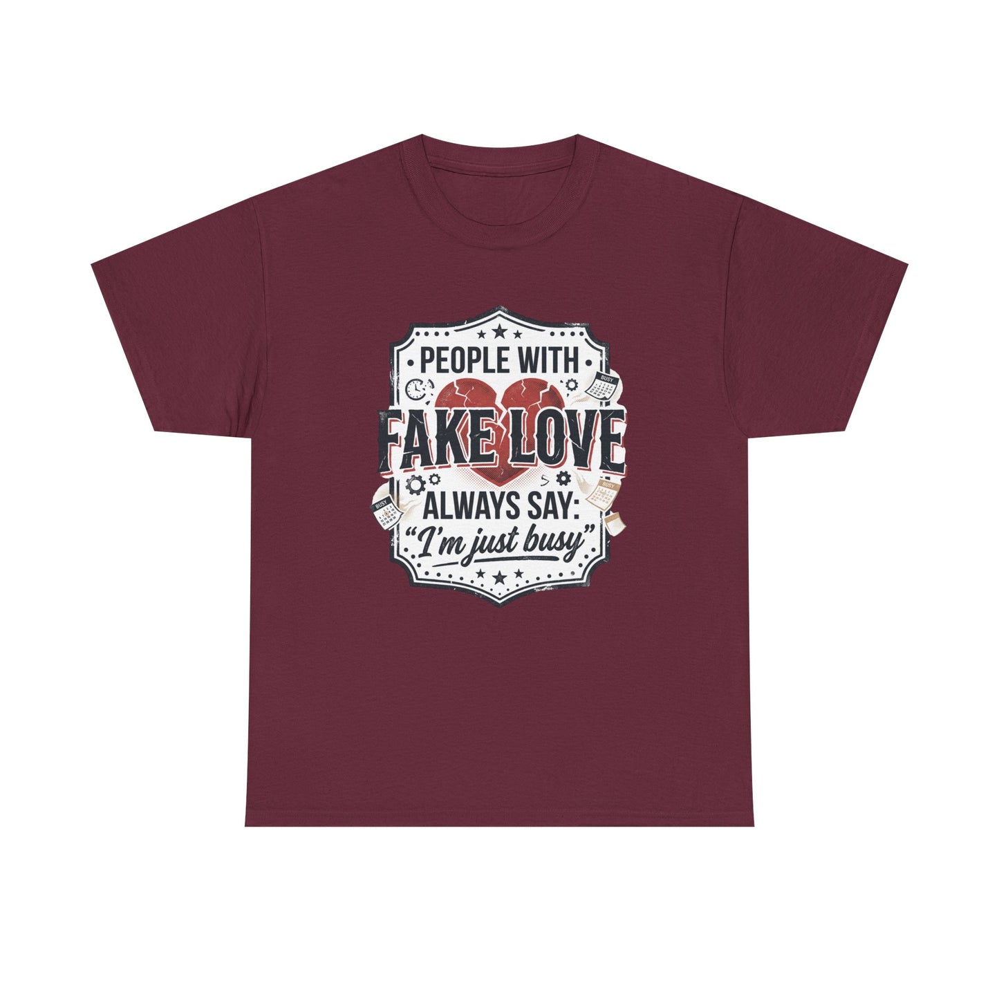Fake Love Graphic Tee — “People With Fake Love Always Say: 'I’m Just Busy'”