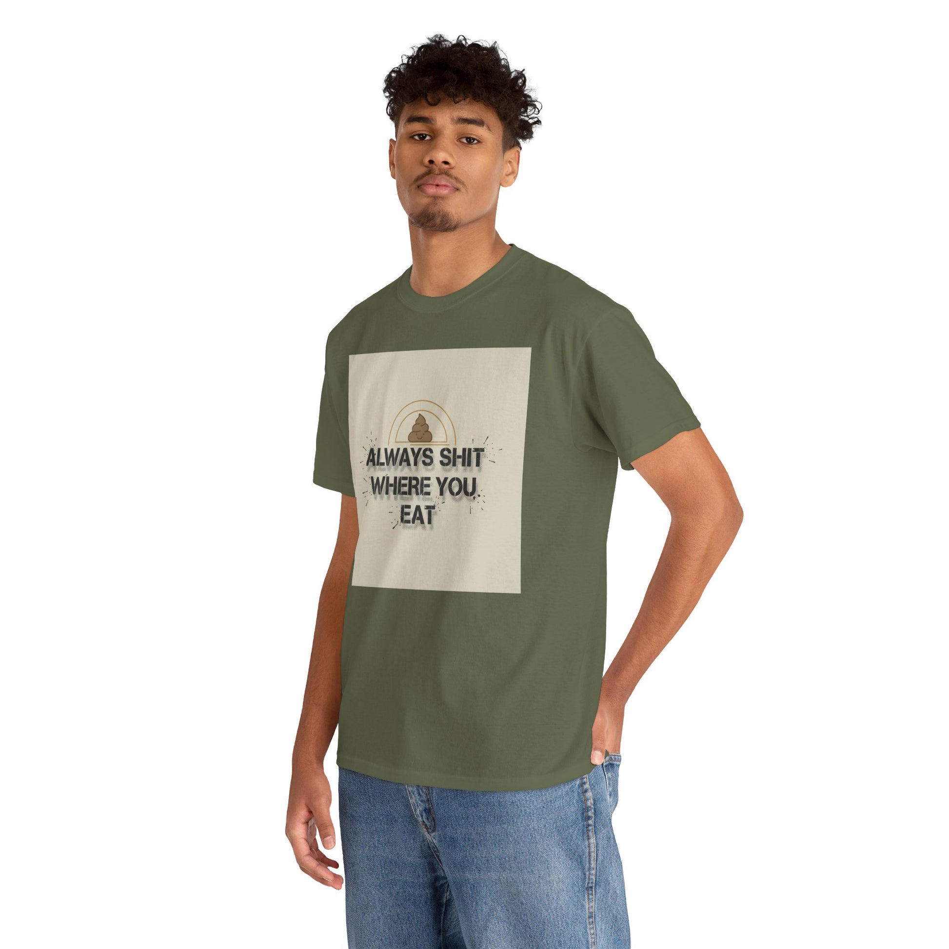 T-Shirt — "Always Shit Where You Eat" Vintage Graphic Tee Printify
