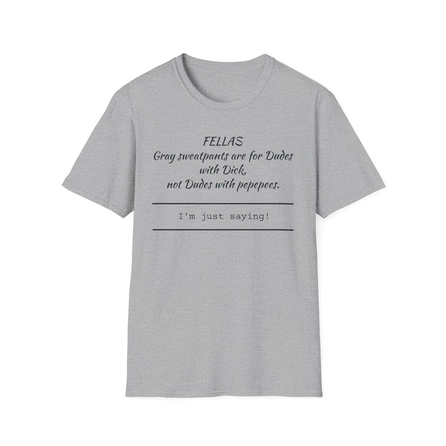 Fellas, Gray Sweatpants Are for Dudes with D***s, Not Dudes with Peppers!'