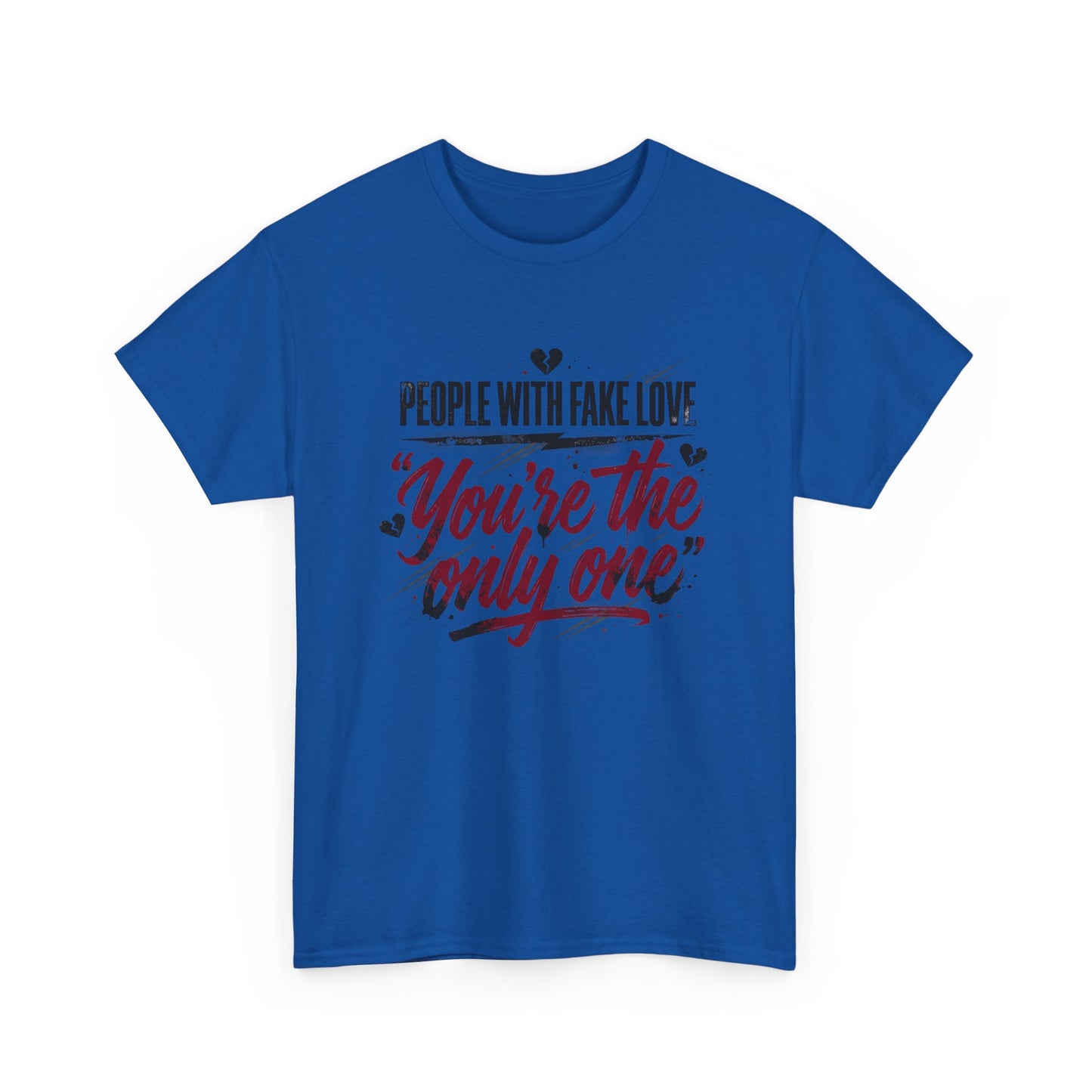 “People With Fake Love: You’re the Only One” Vintage Script Tee