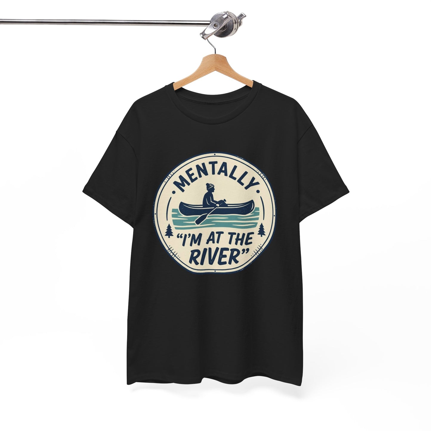 "Mentally I’m At The River" Canoe Graphic Tee