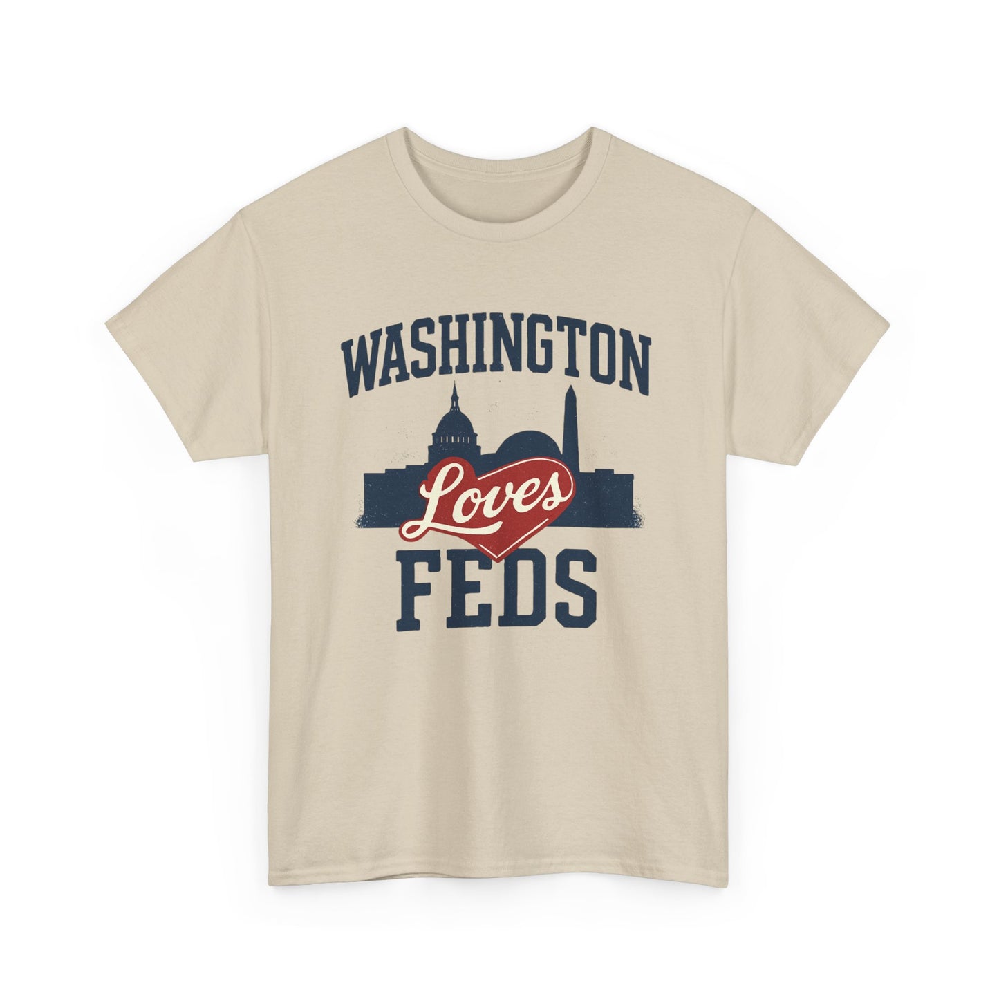 Washington Loves Feds T-Shirt — Patriotic DC Skyline Tee