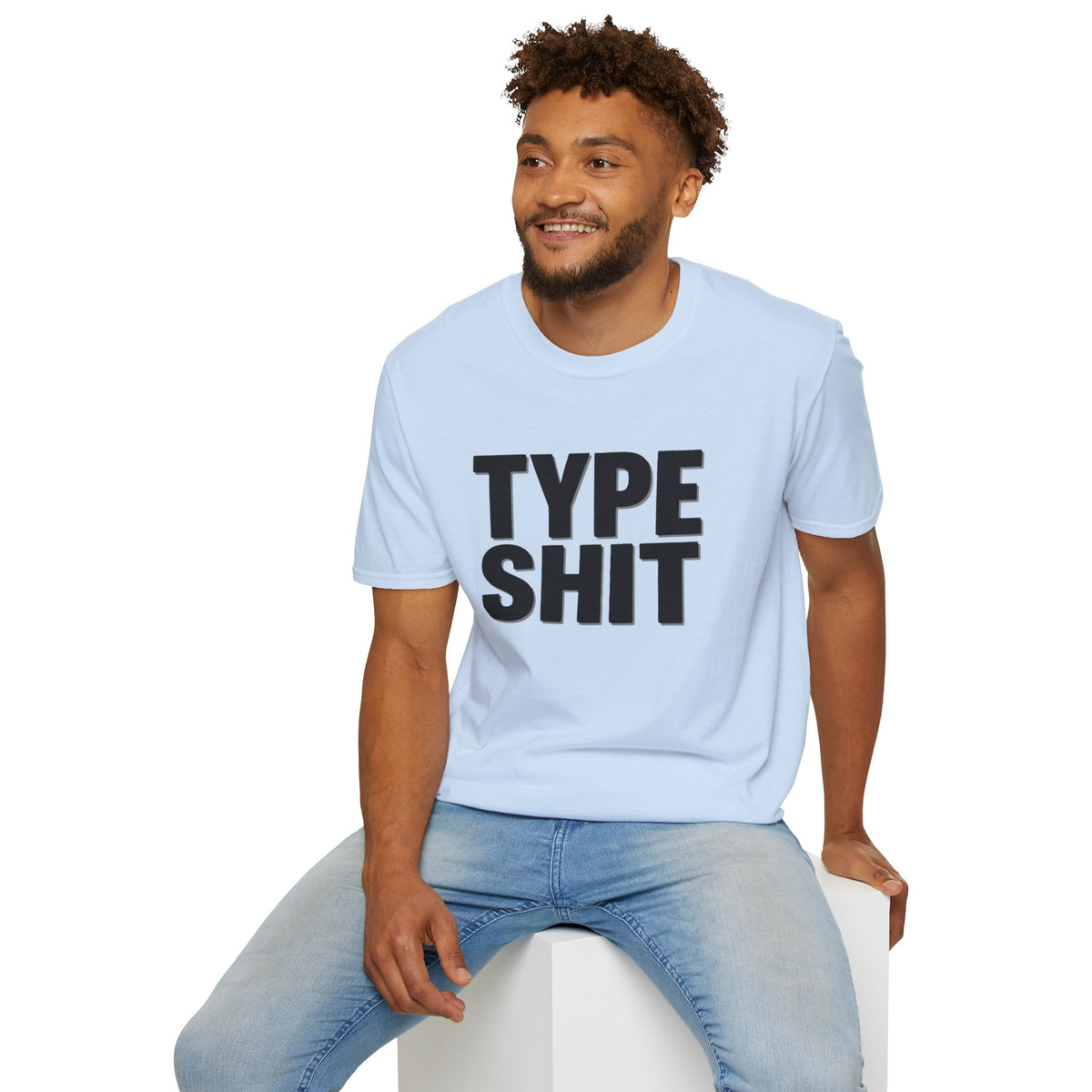 Type Shit Graphic T‑Shirt — Funny Bold Text Tee for Typographers & Designers
