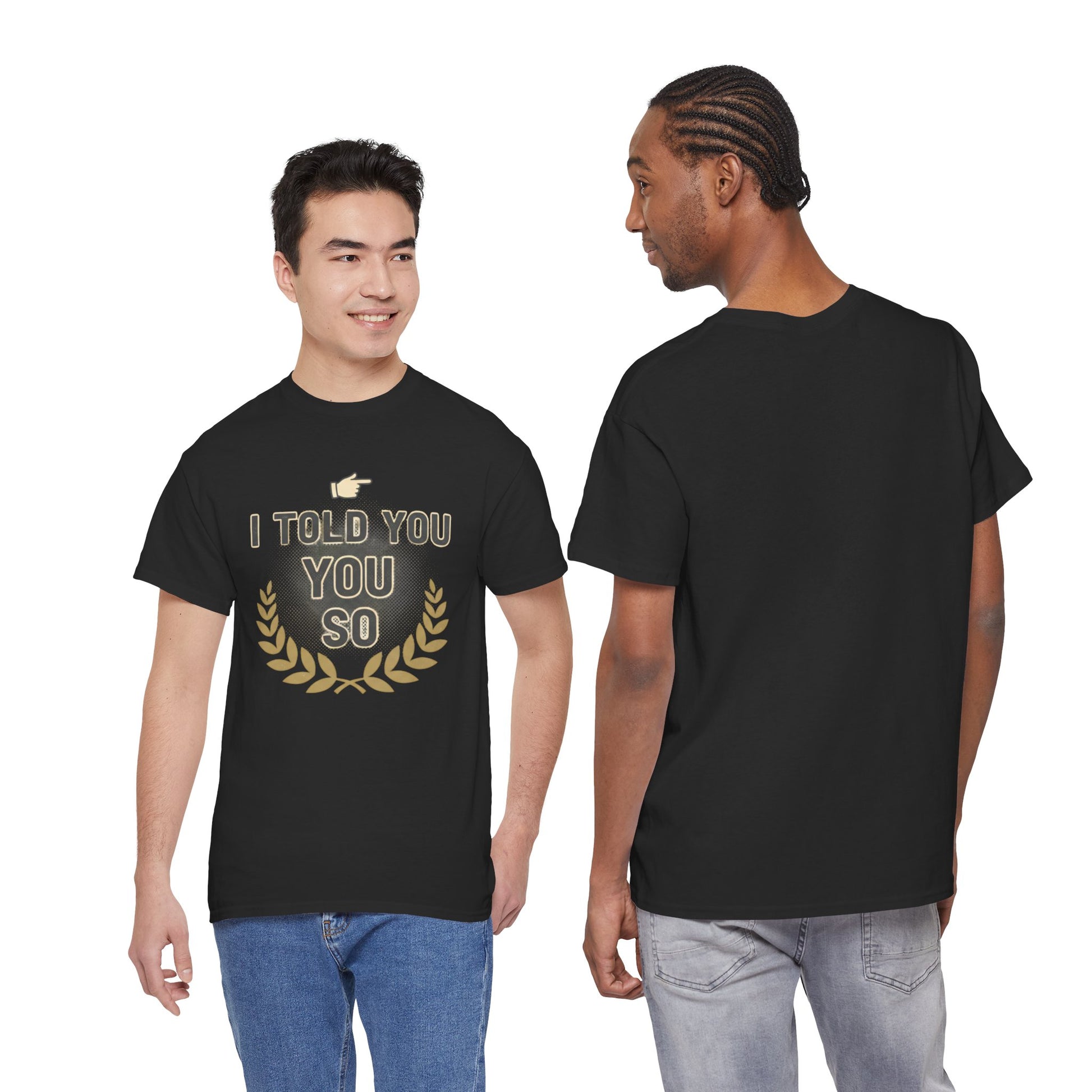 I Told You So Tee — Funny Victory Laurel Graphic T‑Shirt Printify