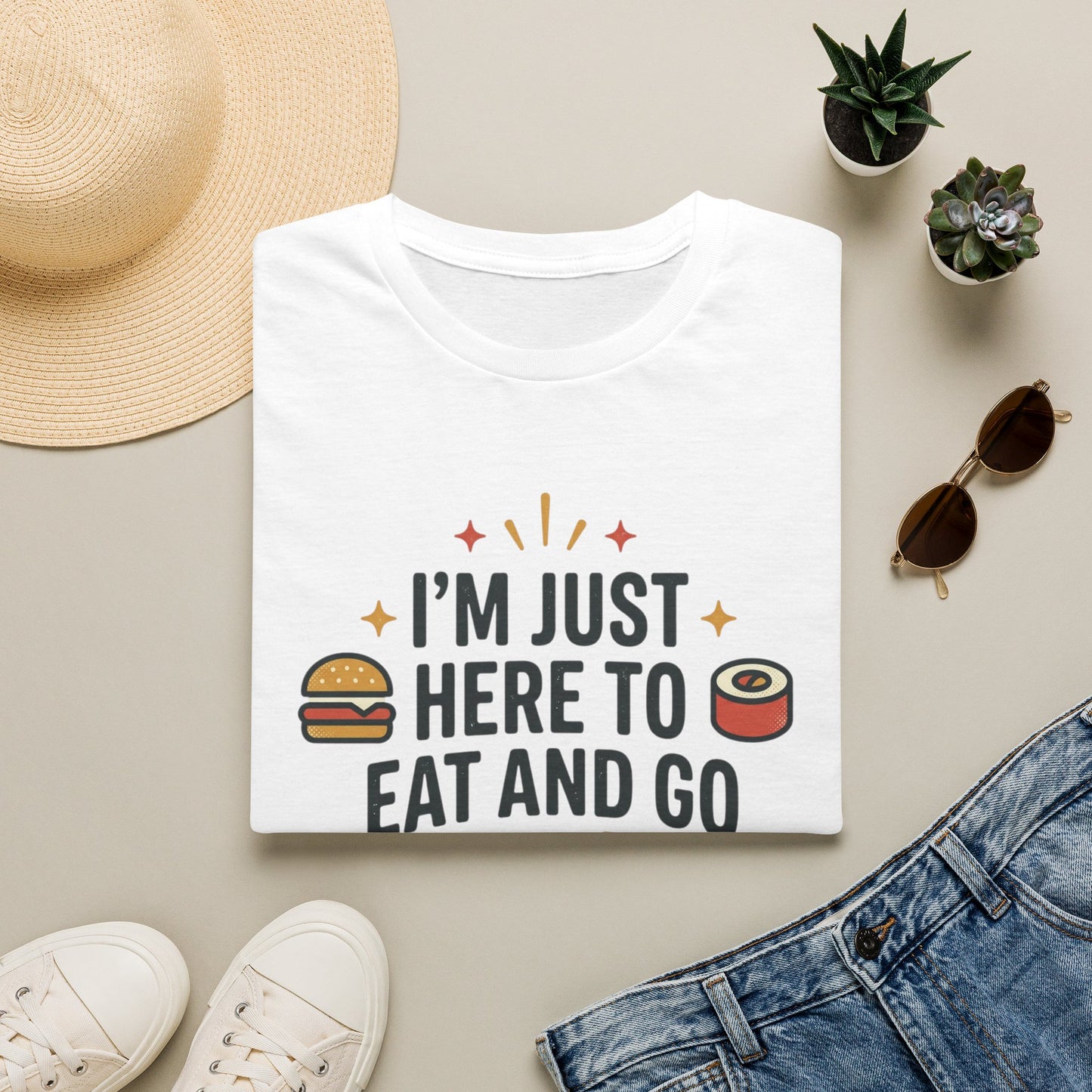 I'm Just Here to Eat and Go T-Shirt — Funny Foodie Graphic Tee