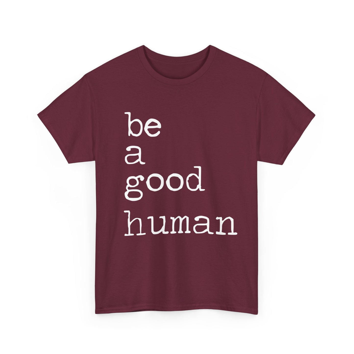 Be a Good Human
