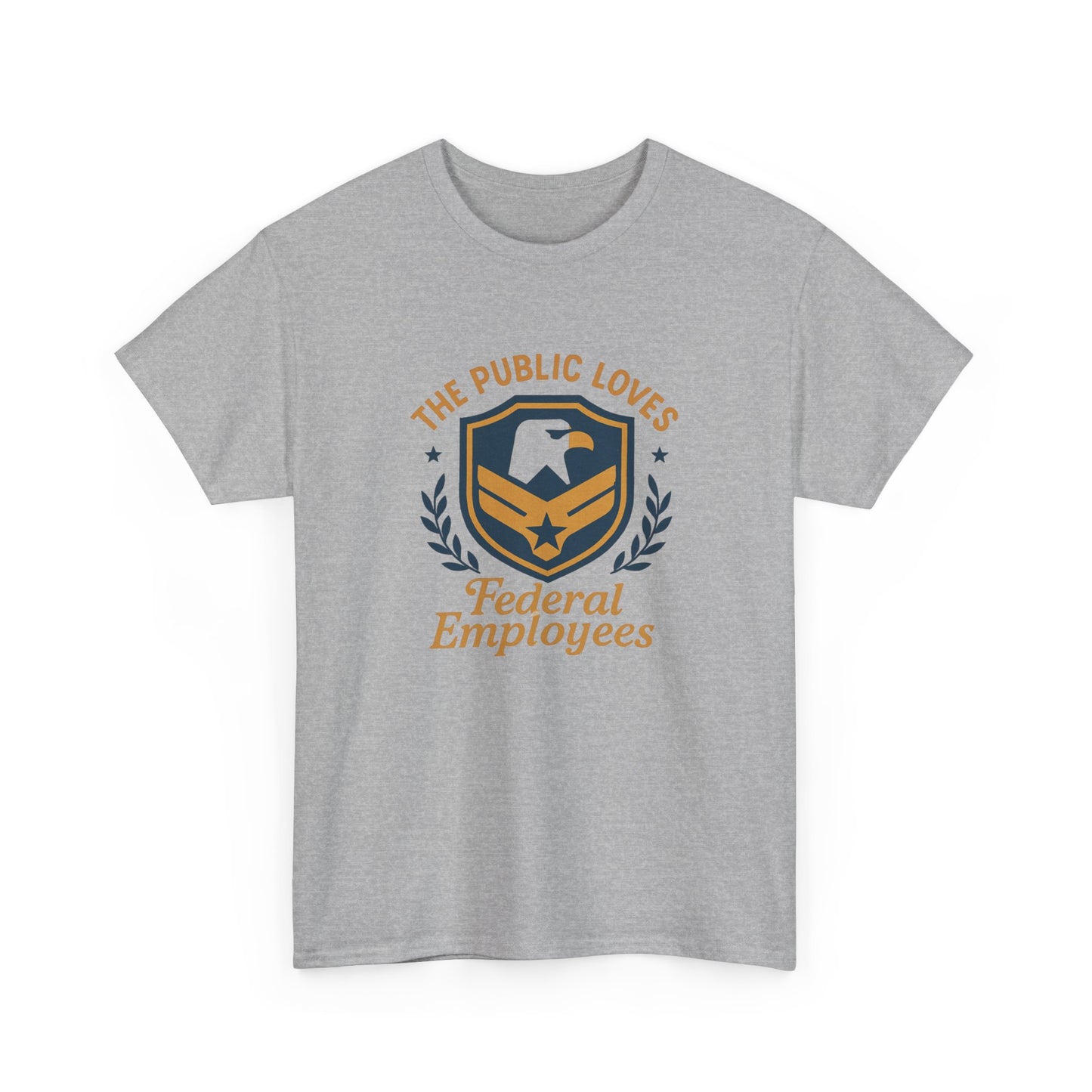 Federal Employees Tee – “The Public Loves Federal Employees” Patriotic Badge Shirt