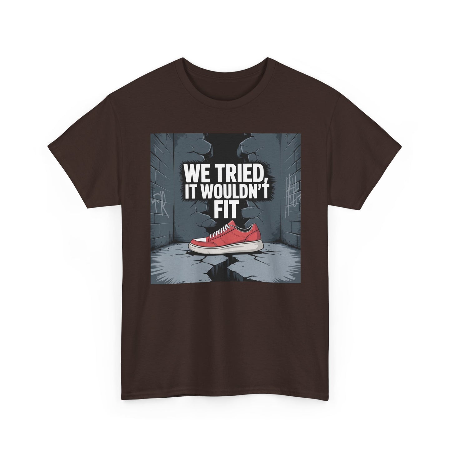 We Tried, It Wouldn't Fit T‑Shirt — Funny Shoe Locker Room Gym Tee Printify