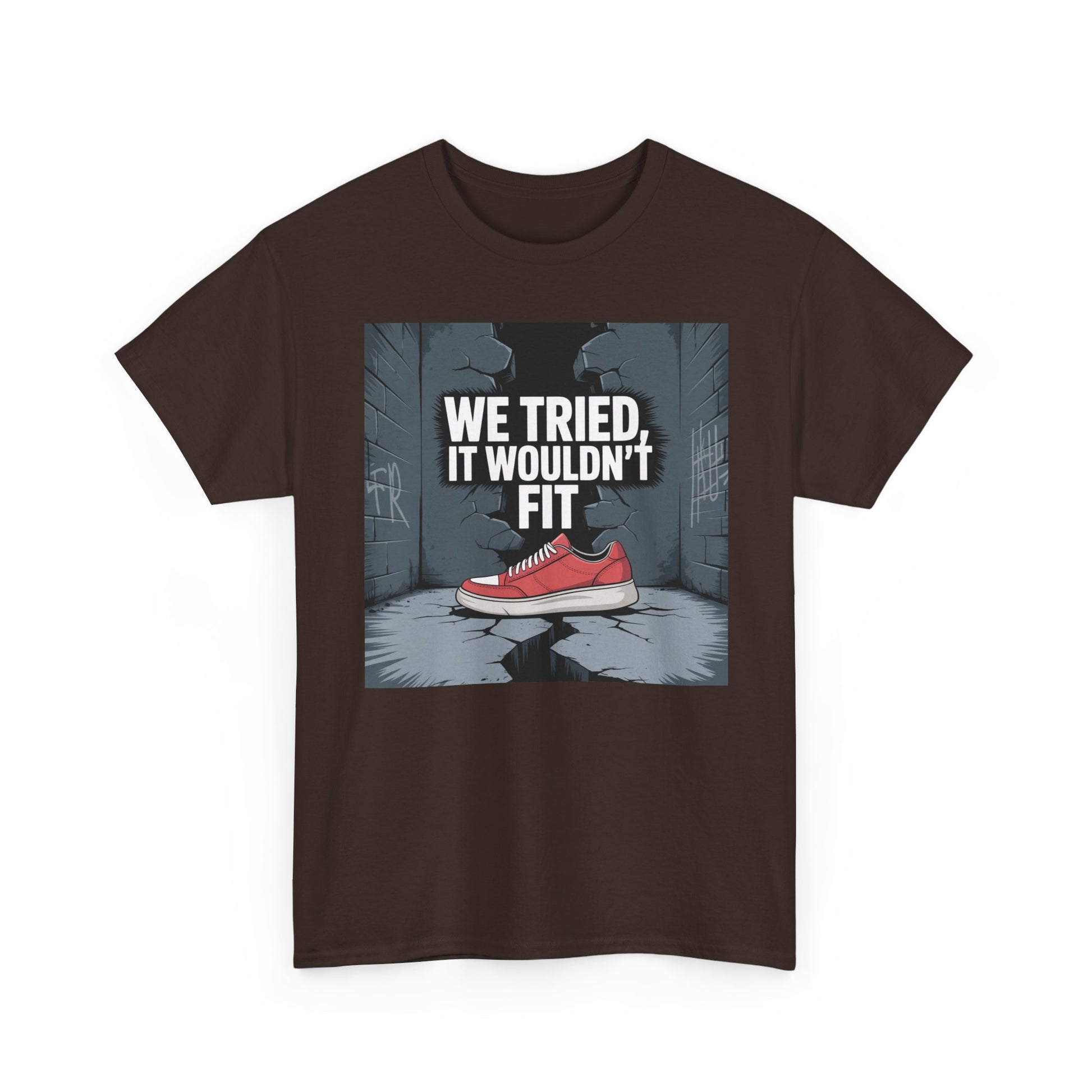 We Tried, It Wouldn't Fit T‑Shirt — Funny Shoe Locker Room Gym Tee Printify