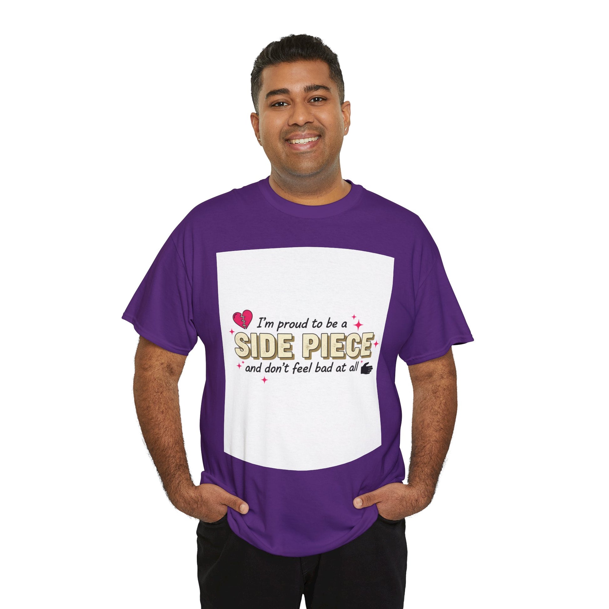 Side Piece Funny Graphic Tee — "I’m Proud to Be a Side Piece and Don’t Feel Bad at All" Printify