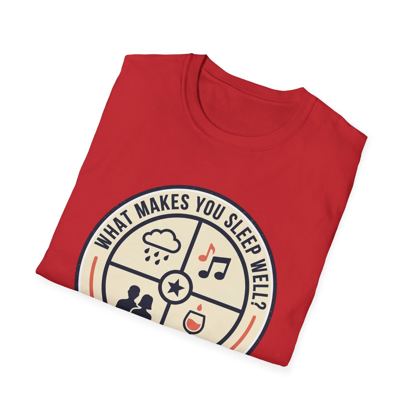 "What Makes You Sleep Well?" Rain, Music, Sex, Drink Graphic-Sleep Essentials T‑Shirt