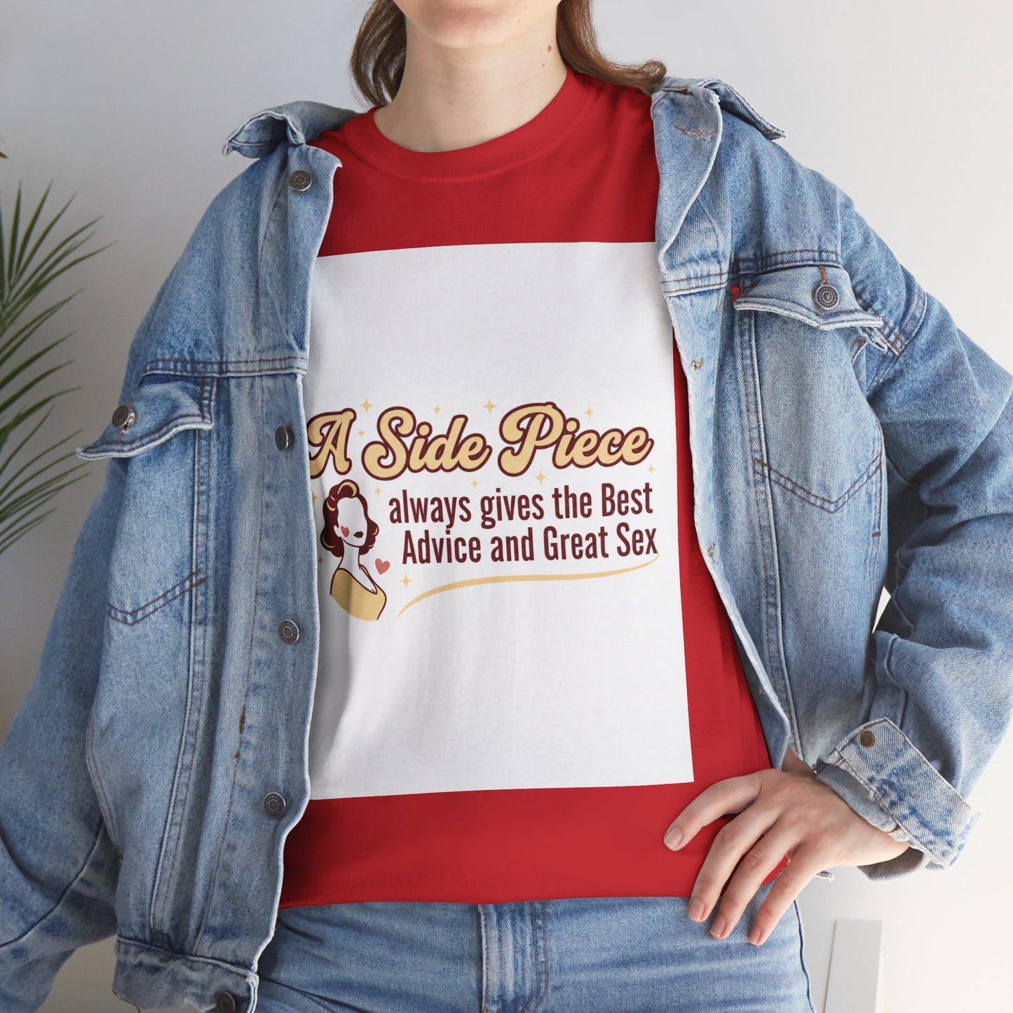 T-Shirt — “A Side Piece always gives the Best Advice and Great Sex” Graphic Tee