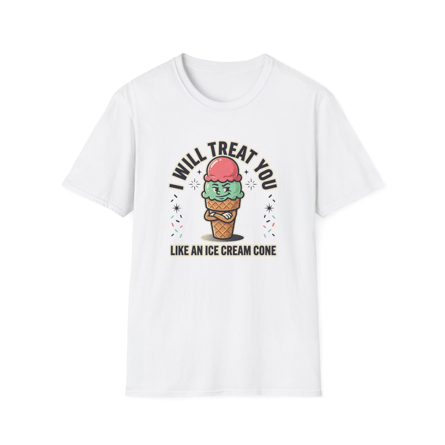I Will Treat You Like An Ice Cream Cone T-Shirt — Cute Ice Cream Graphic Tee