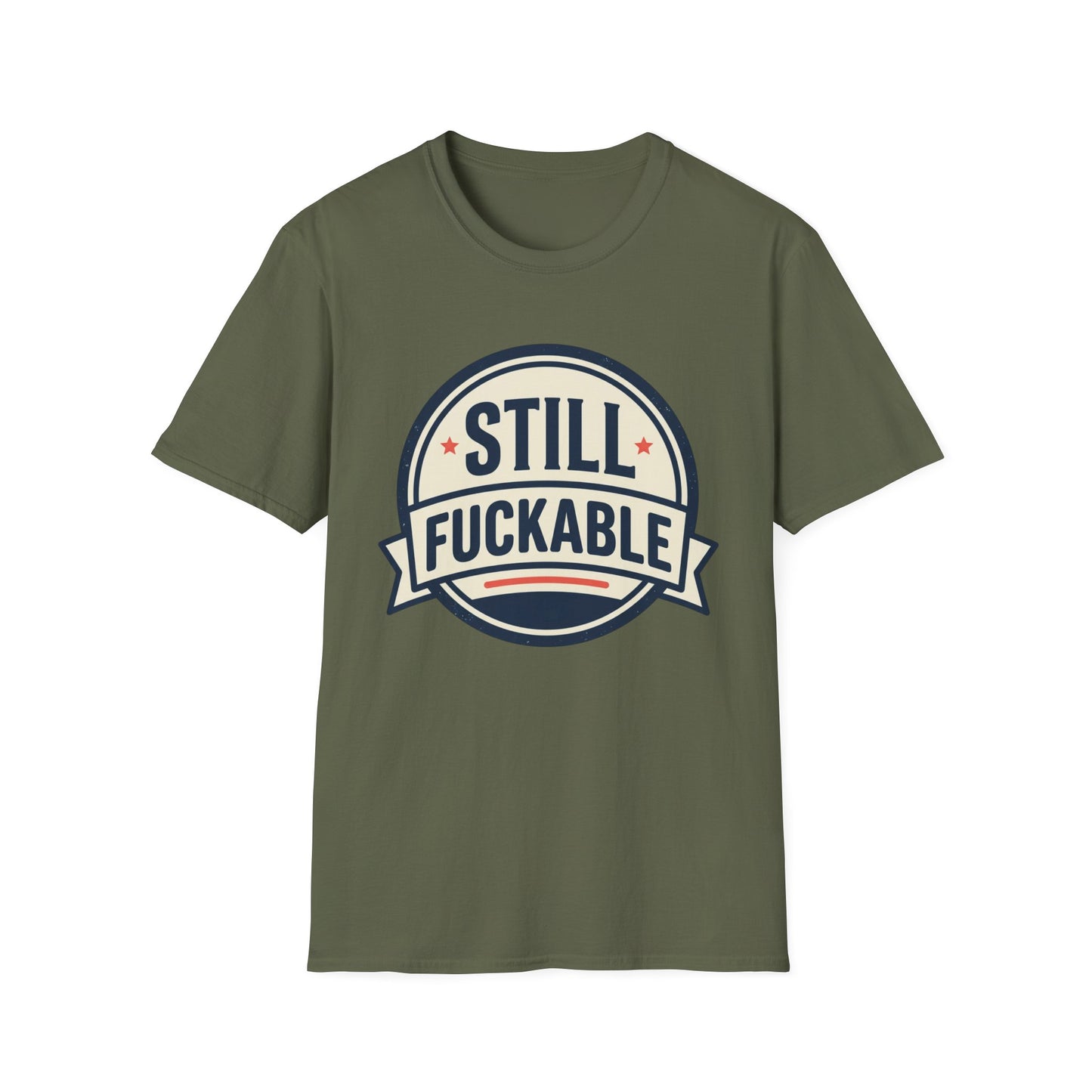 Still Fuckable T-Shirt — Funny Retro Badge Graphic Tee