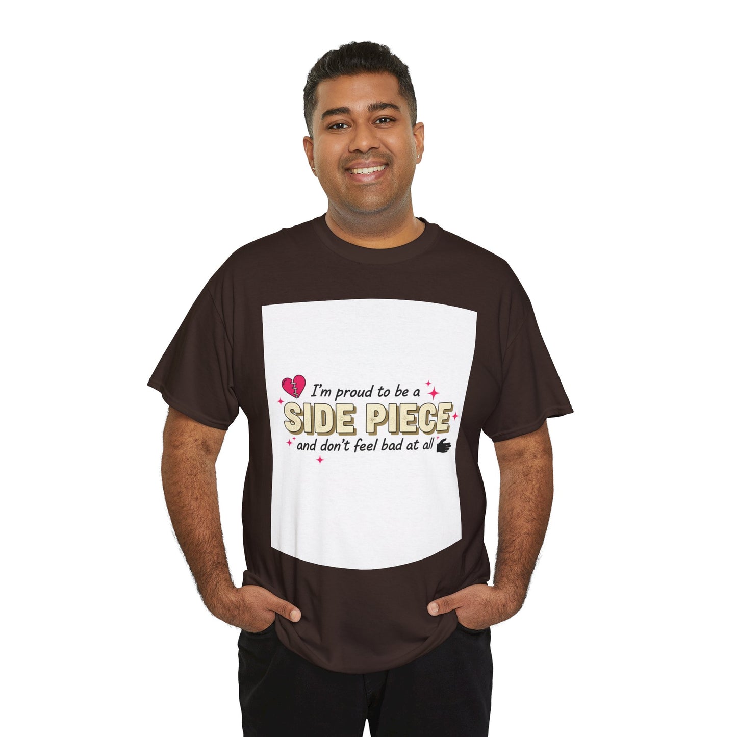 Side Piece Funny Graphic Tee — "I’m Proud to Be a Side Piece and Don’t Feel Bad at All" Printify