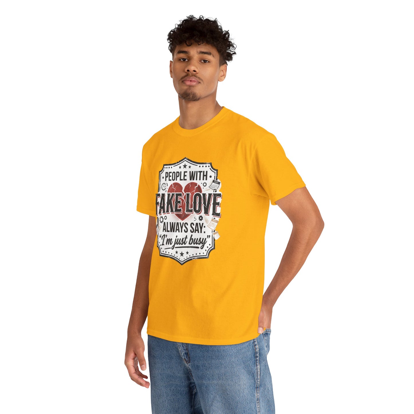 Fake Love Graphic Tee — “People With Fake Love Always Say: 'I’m Just Busy'”