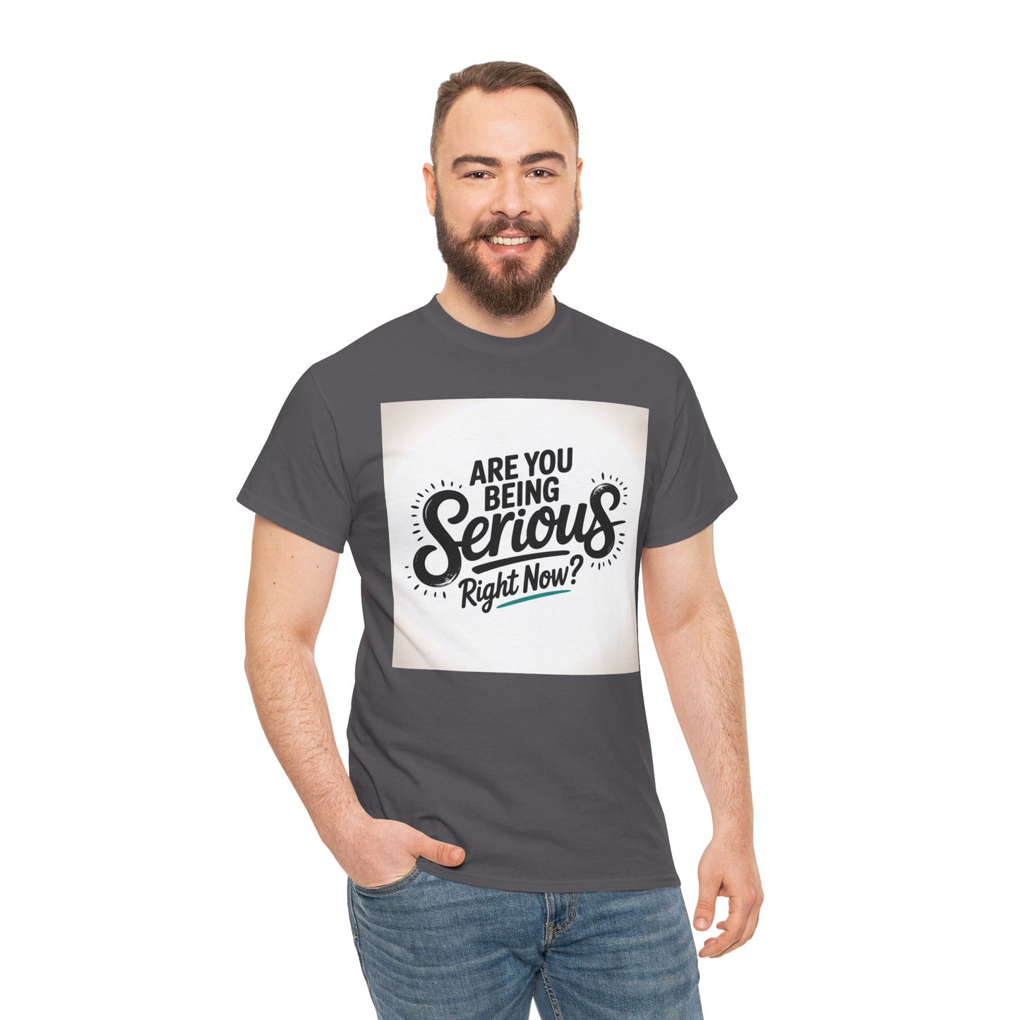 Are You Being Serious Right Now? T-Shirt