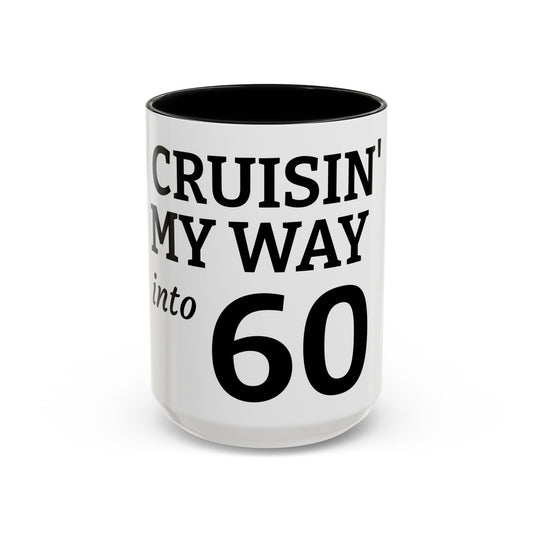 Cruisin' My Way into 60 Coffee Mug — 11/15oz Birthday Gift