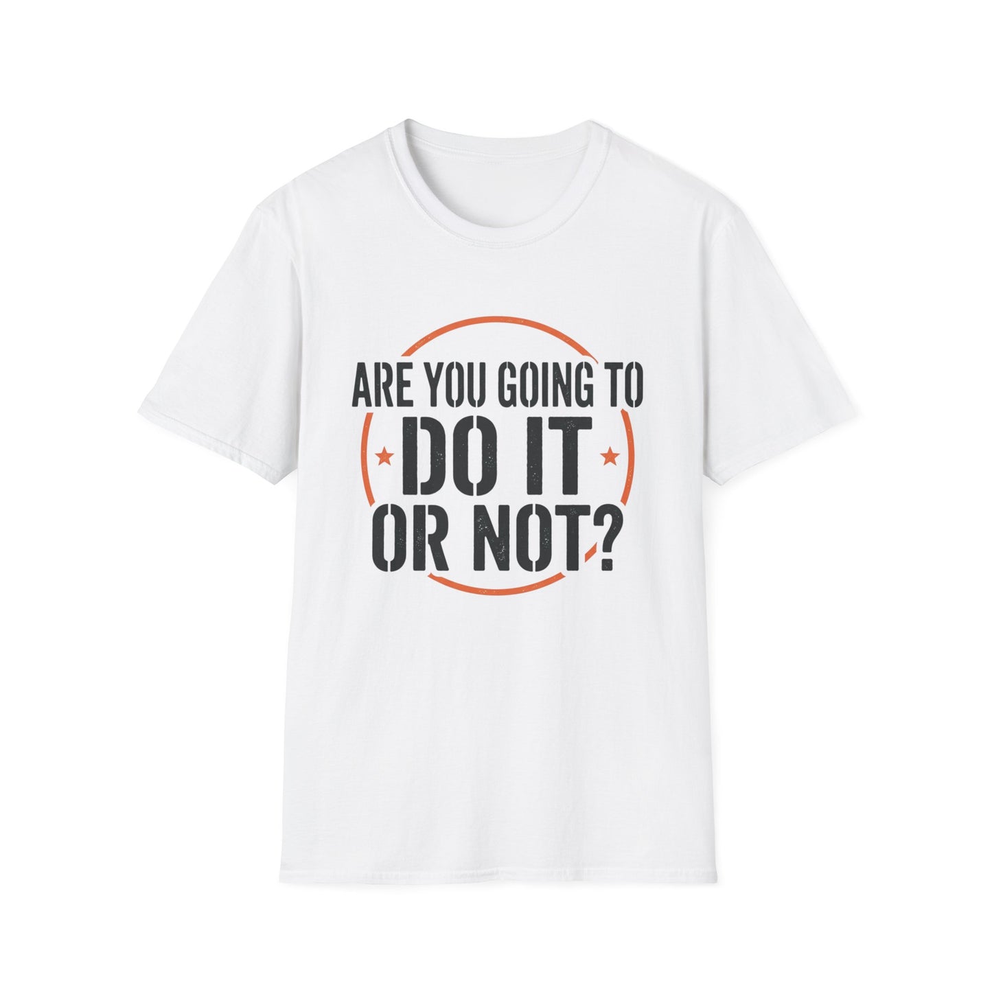 Do It Or Not? T-Shirt — Motivational Graphic Tee