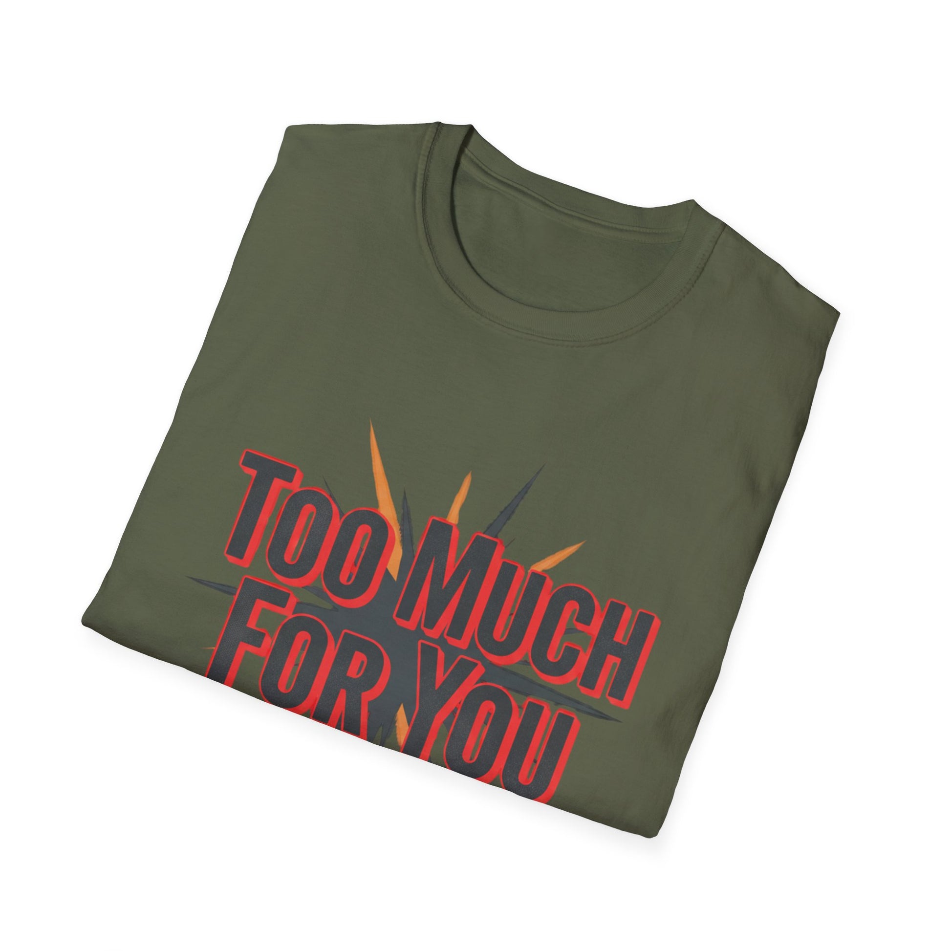 Too Much For You T-Shirt — Bold Retro Graphic Tee Printify