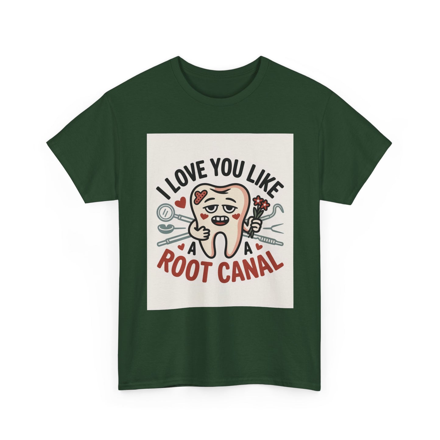 T-Shirt — I Love You Like a Root Canal Cute Tooth Funny Dental Tee
