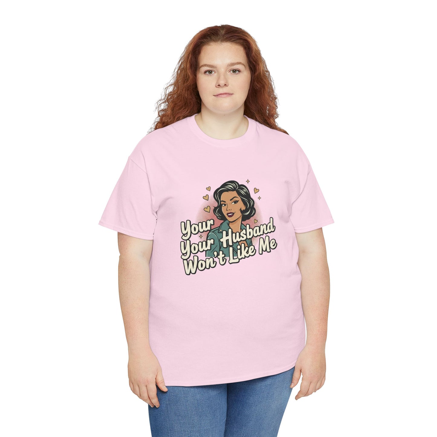 Graphic Tee — Retro Pinup "Your Husband Won't Like Me" Statement Shirt Printify