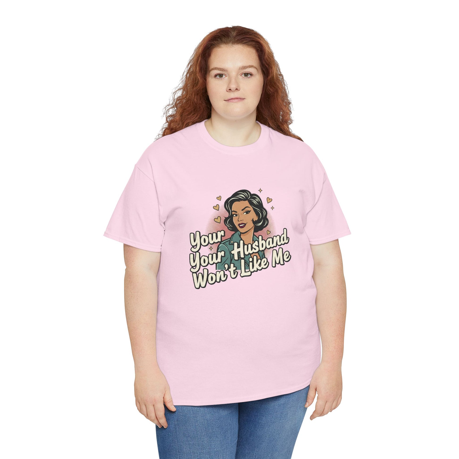 Graphic Tee — Retro Pinup "Your Husband Won't Like Me" Statement Shirt Printify