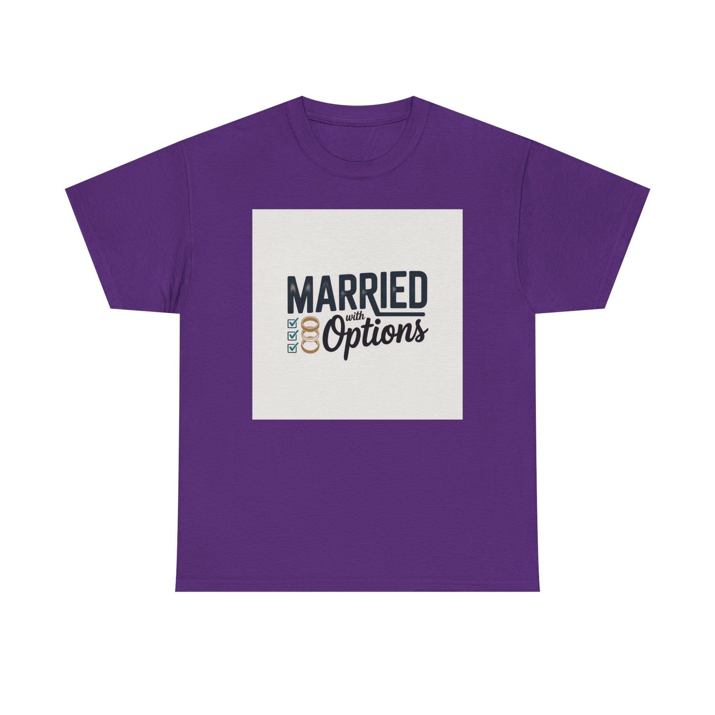 Married (No Other Options) T-Shirt — Funny Marriage Quote Tee