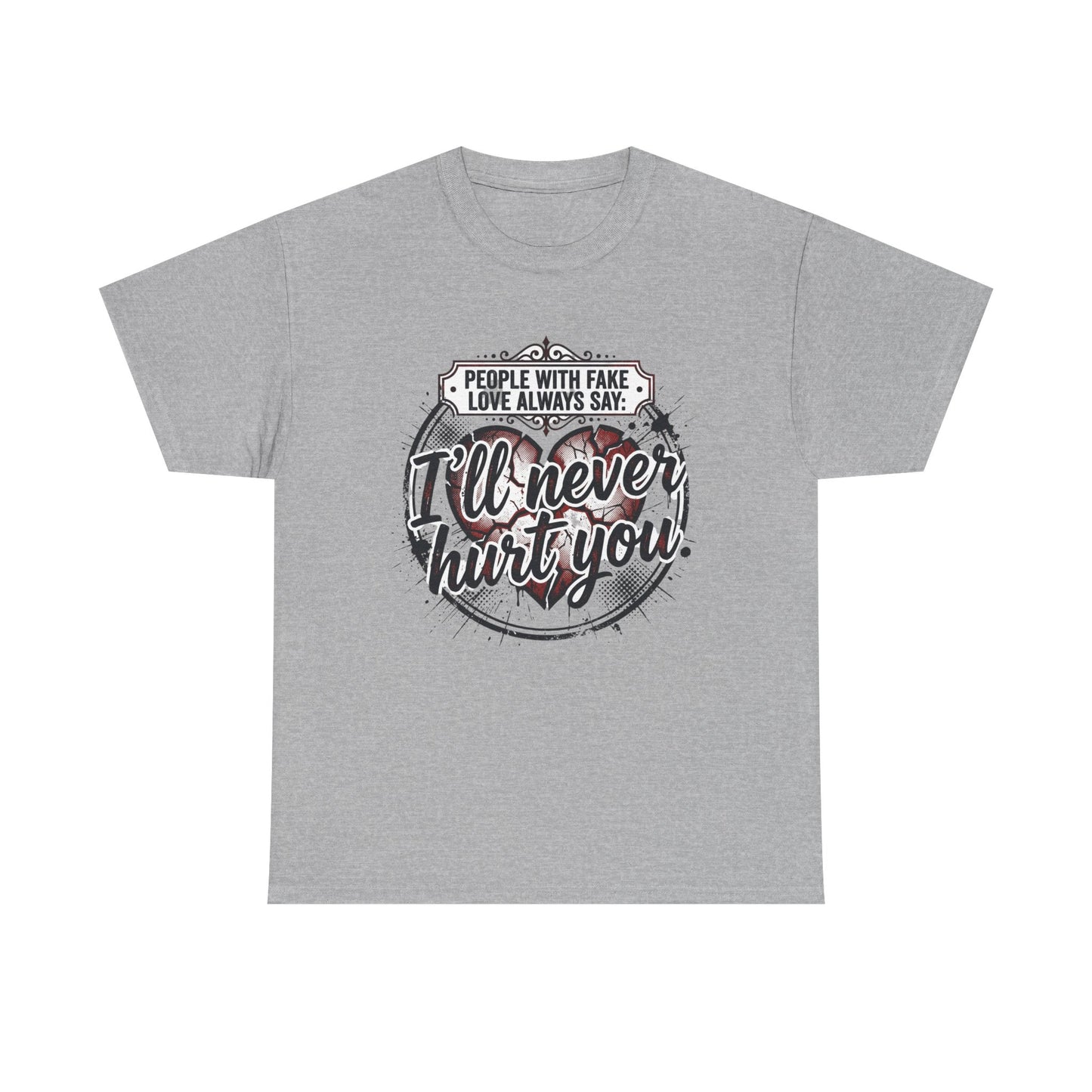 I’ll Never Hurt You Tee — Vintage Heart Quote T-Shirt for Sass & Self-Defense