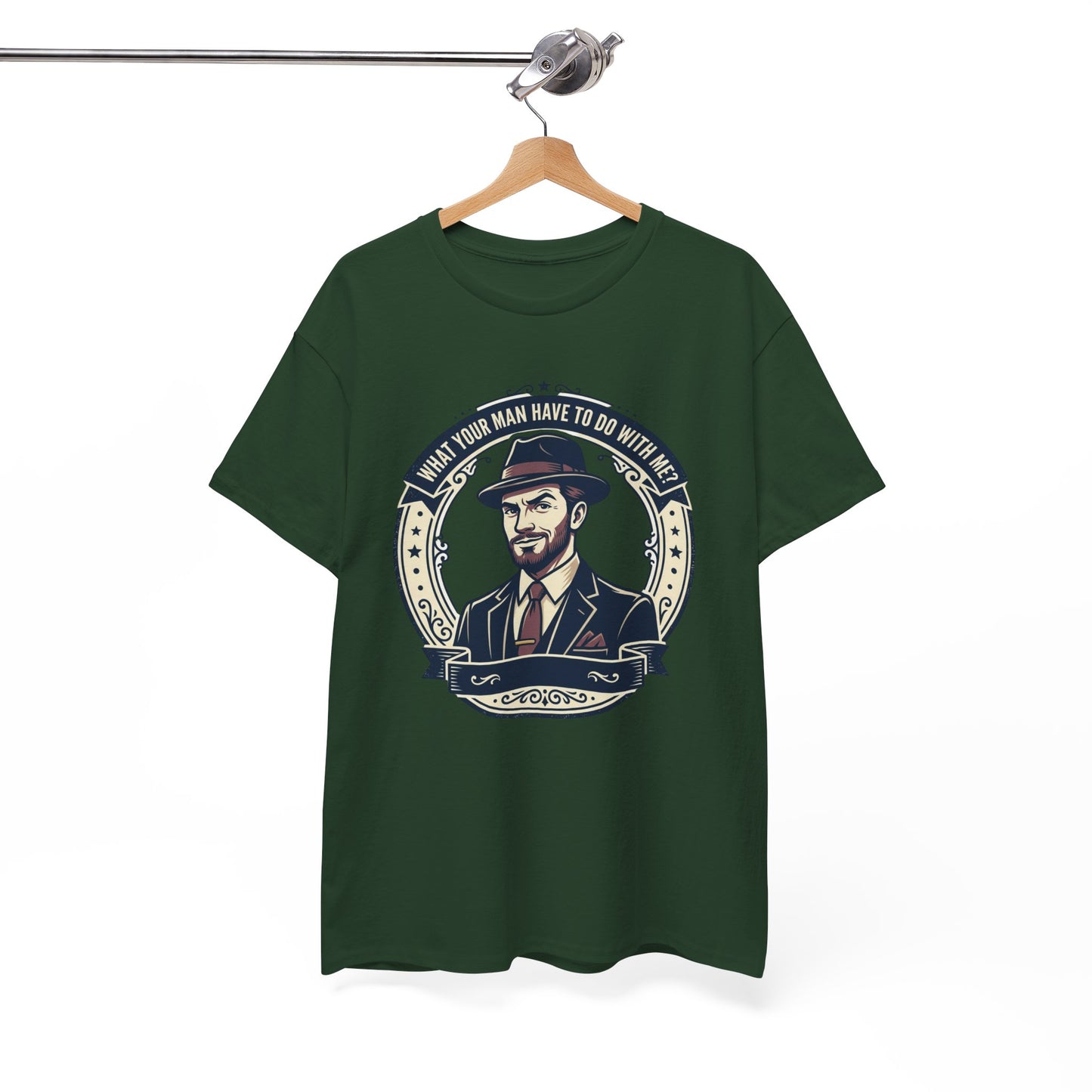 "WHAT YOUR MAN HAVE TO DO WITH ME" T-Shirt — Sassy Graphic Tee