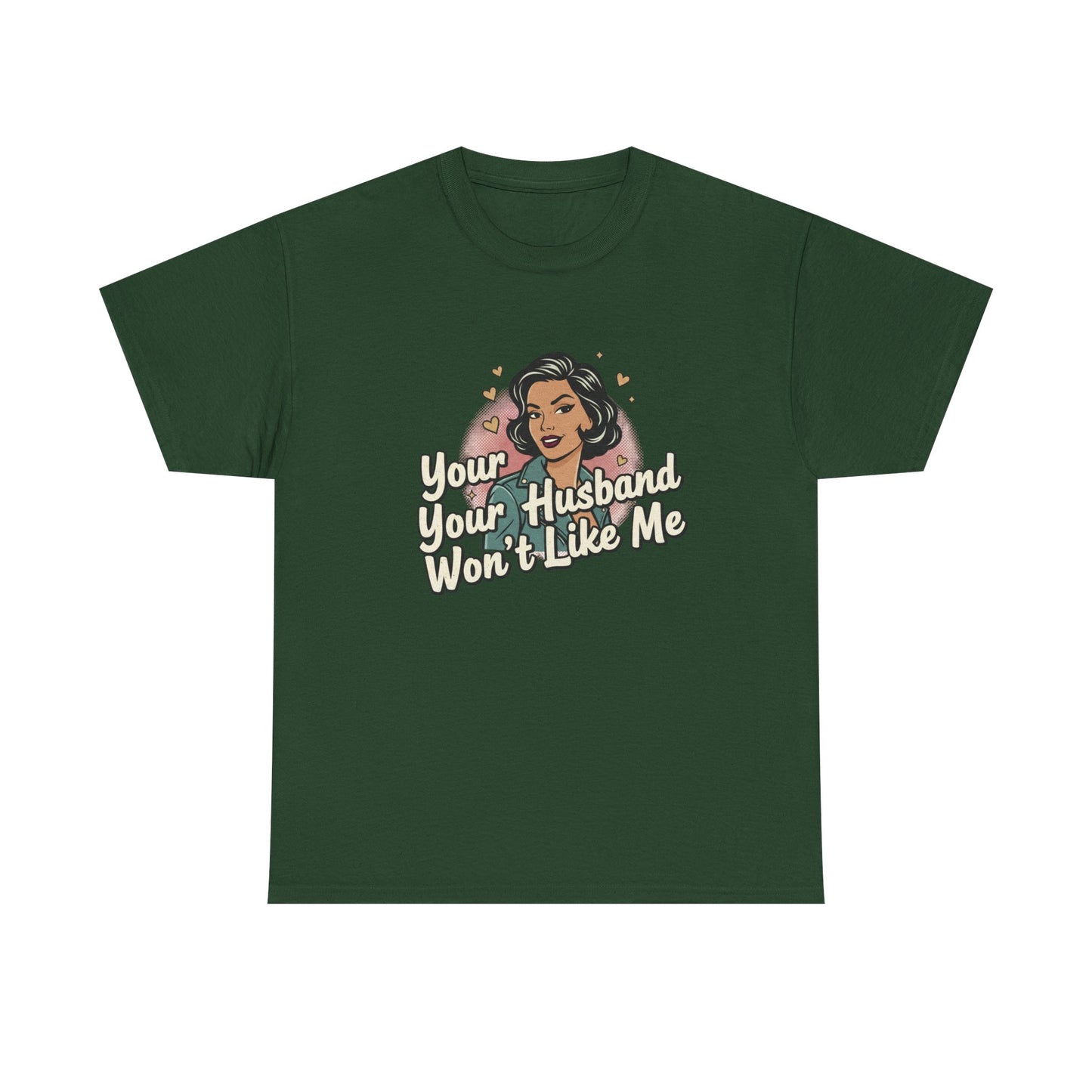 Graphic Tee — Retro Pinup "Your Husband Won't Like Me" Statement Shirt Printify