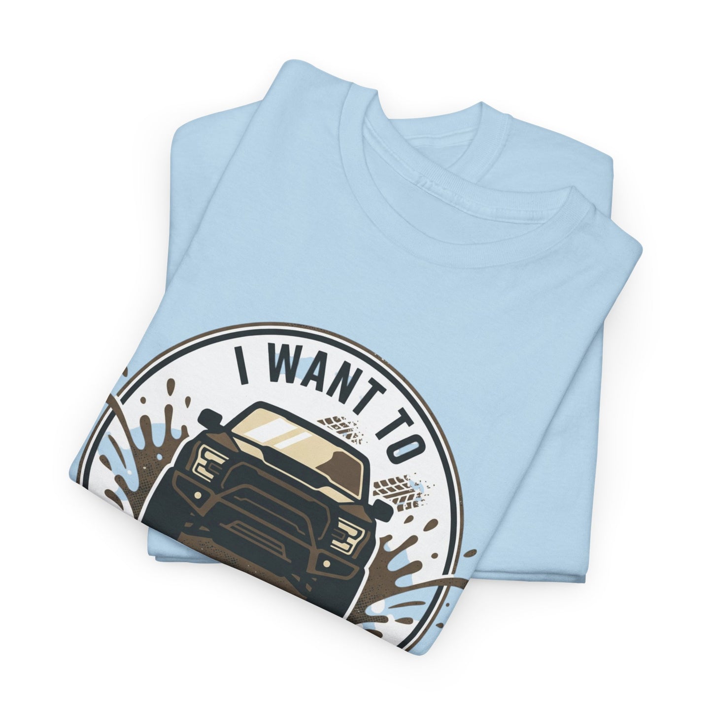 Get Dirty Truck Tee — Off-Road Adventure Graphic T-Shirt