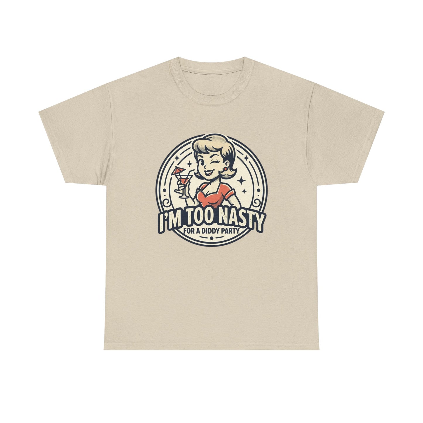 "I'm Too Nasty for a Diddy Party" Retro Cocktail Graphic Tee