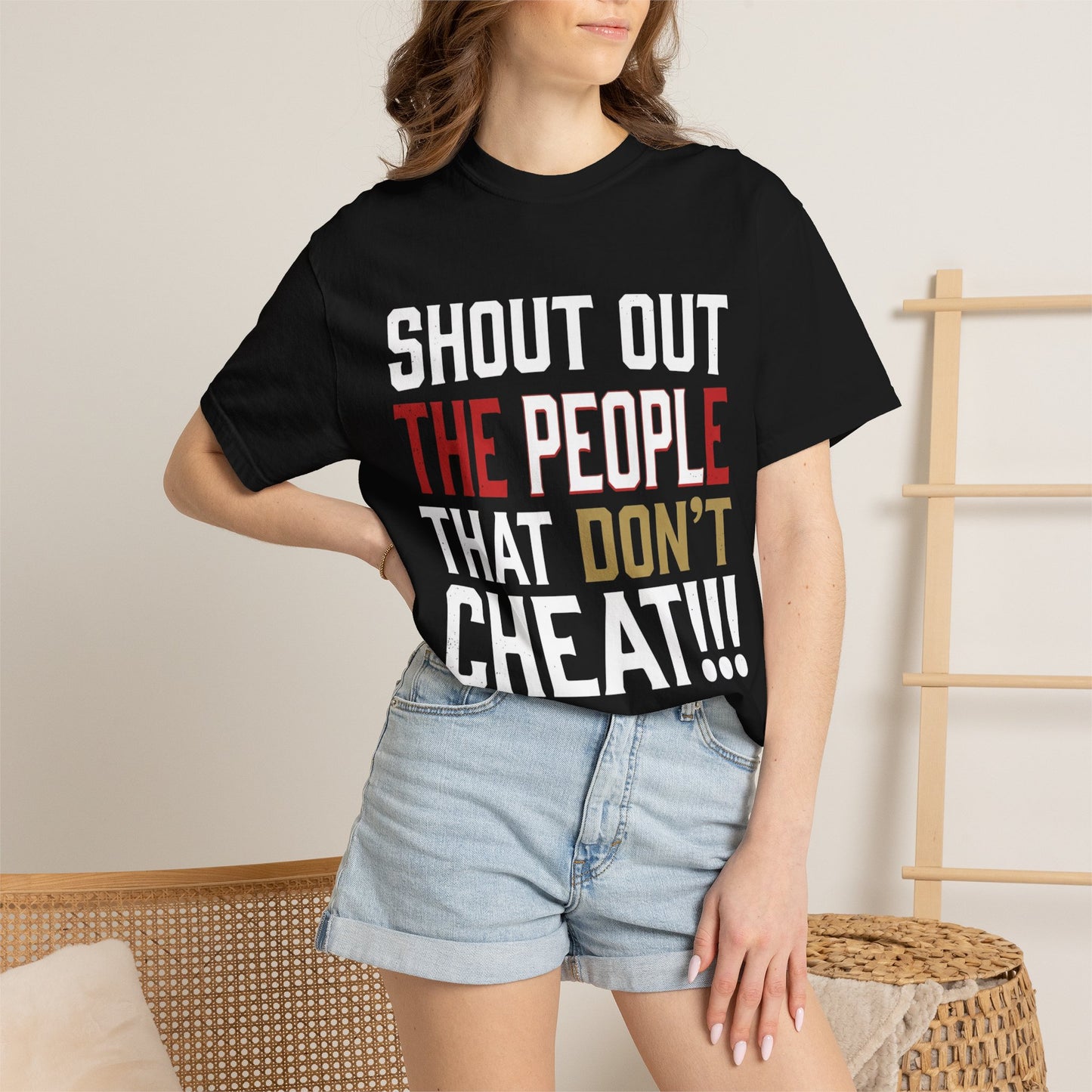 Shout Out The People That Don't Cheat!!! T-Shirt — Funny Honesty Statement Tee
