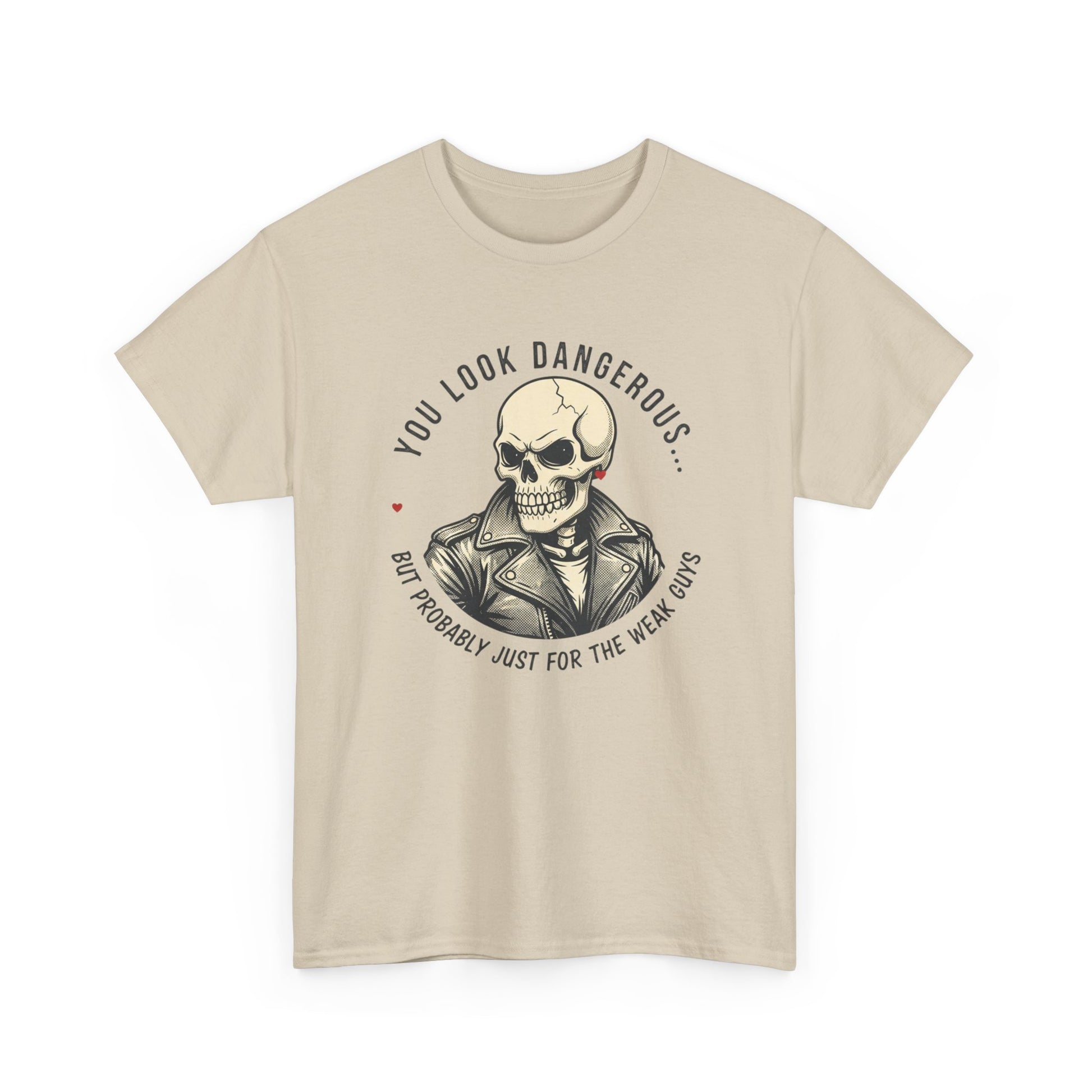 Skull Jacket Tee — “You Look Dangerous (Not Probably Just for the Weak Ones)” Graphic T-Shirt Printify