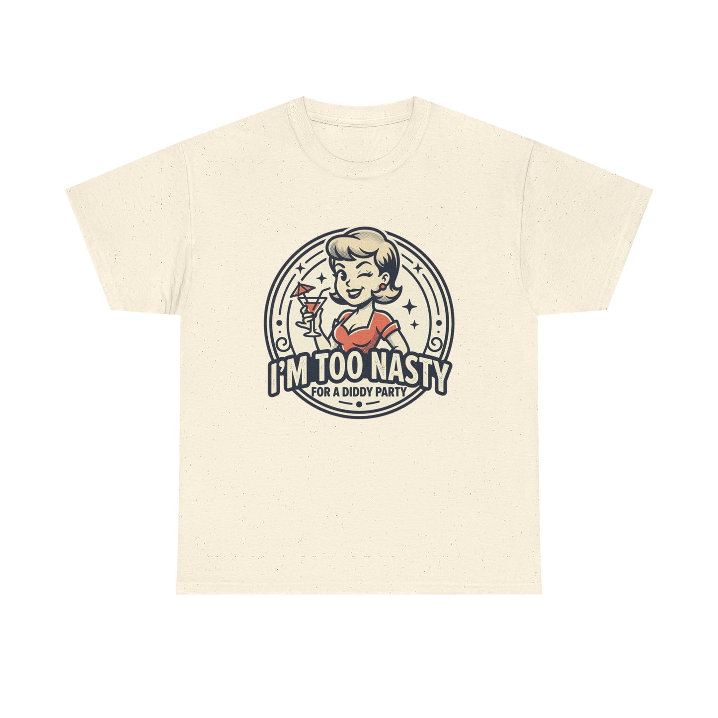 "I'm Too Nasty for a Diddy Party" Retro Cocktail Graphic Tee
