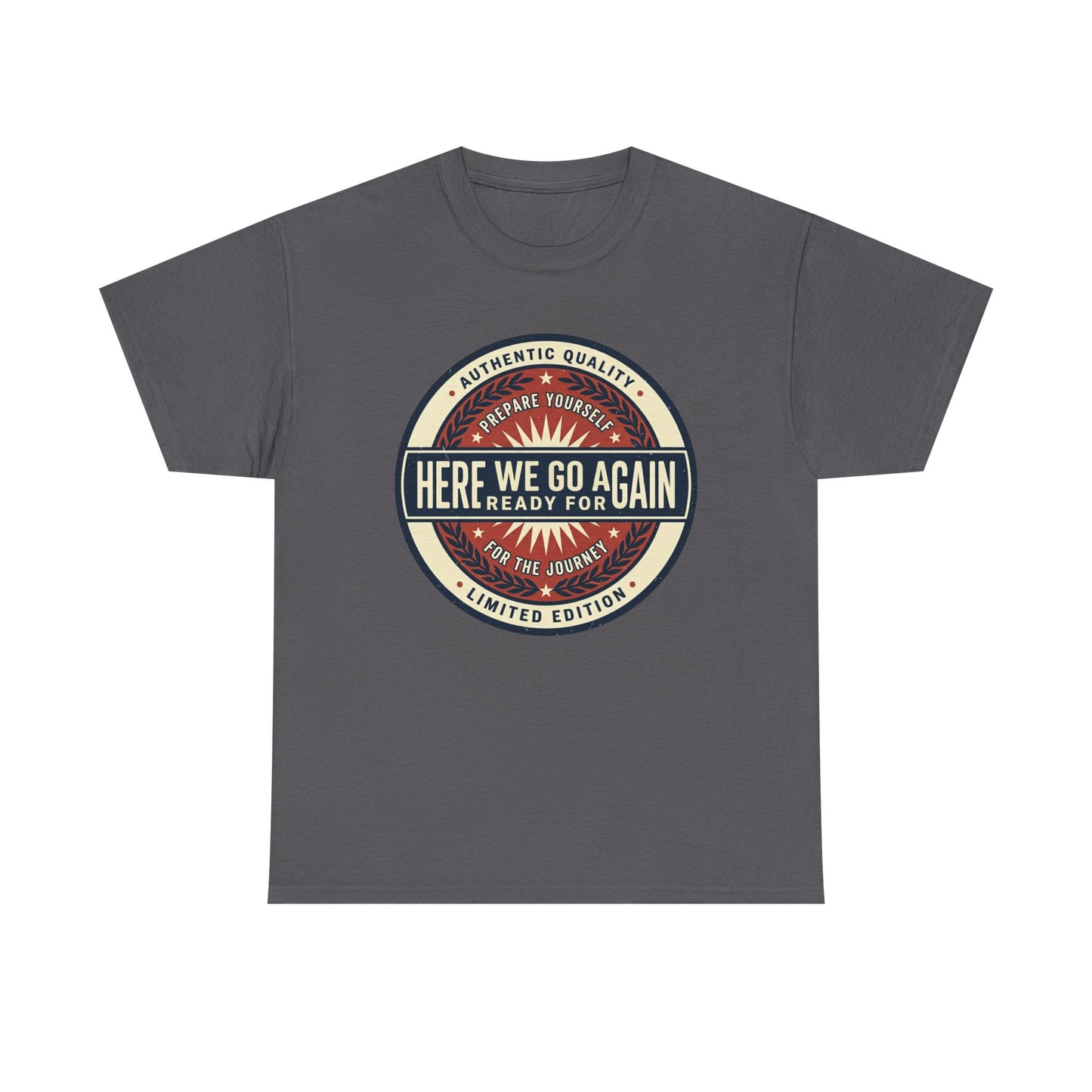 Here We Go Again Vintage Badge Tee — Retro Adventure Graphic T-Shirt