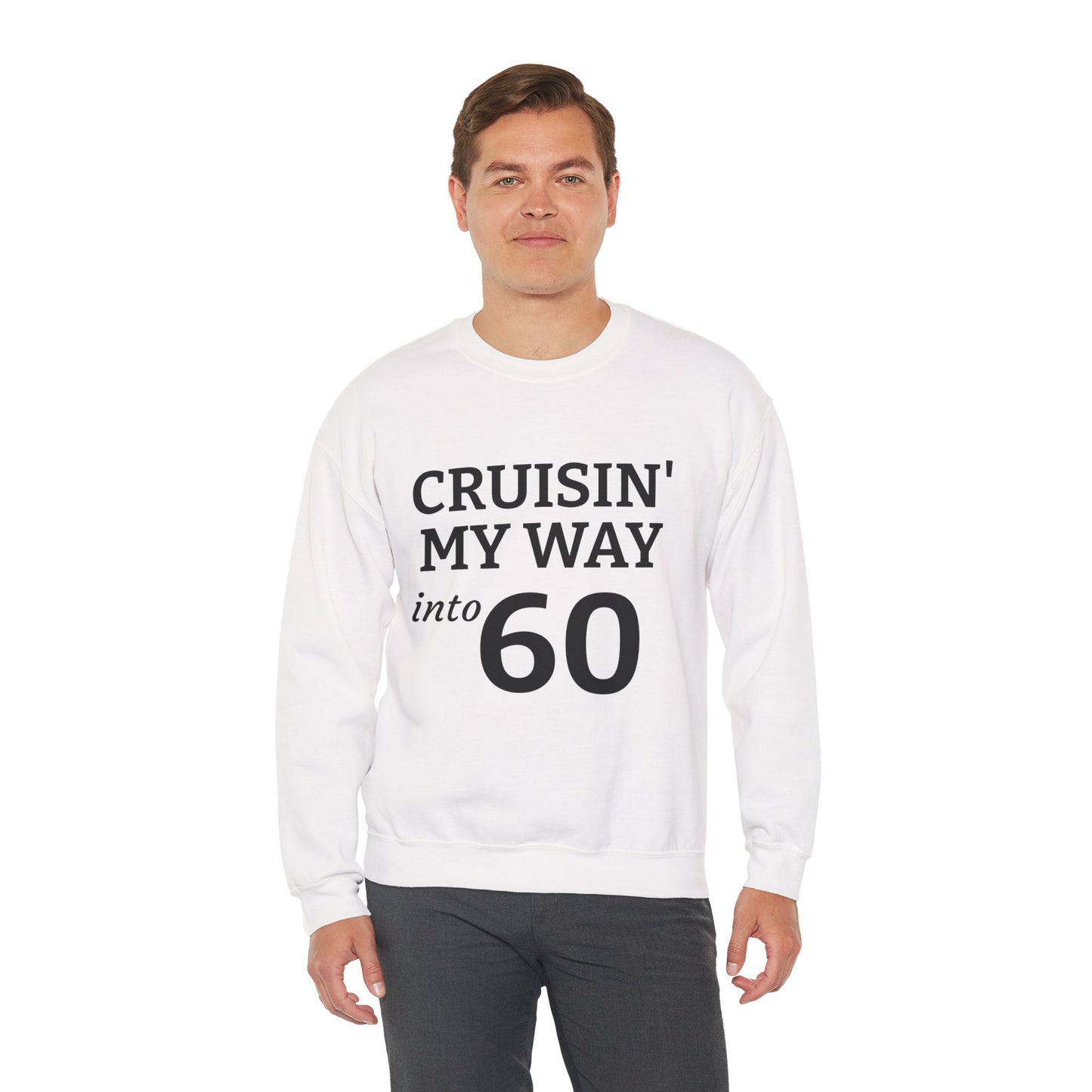 Cruisin' My Way into 60 Sweatshirt