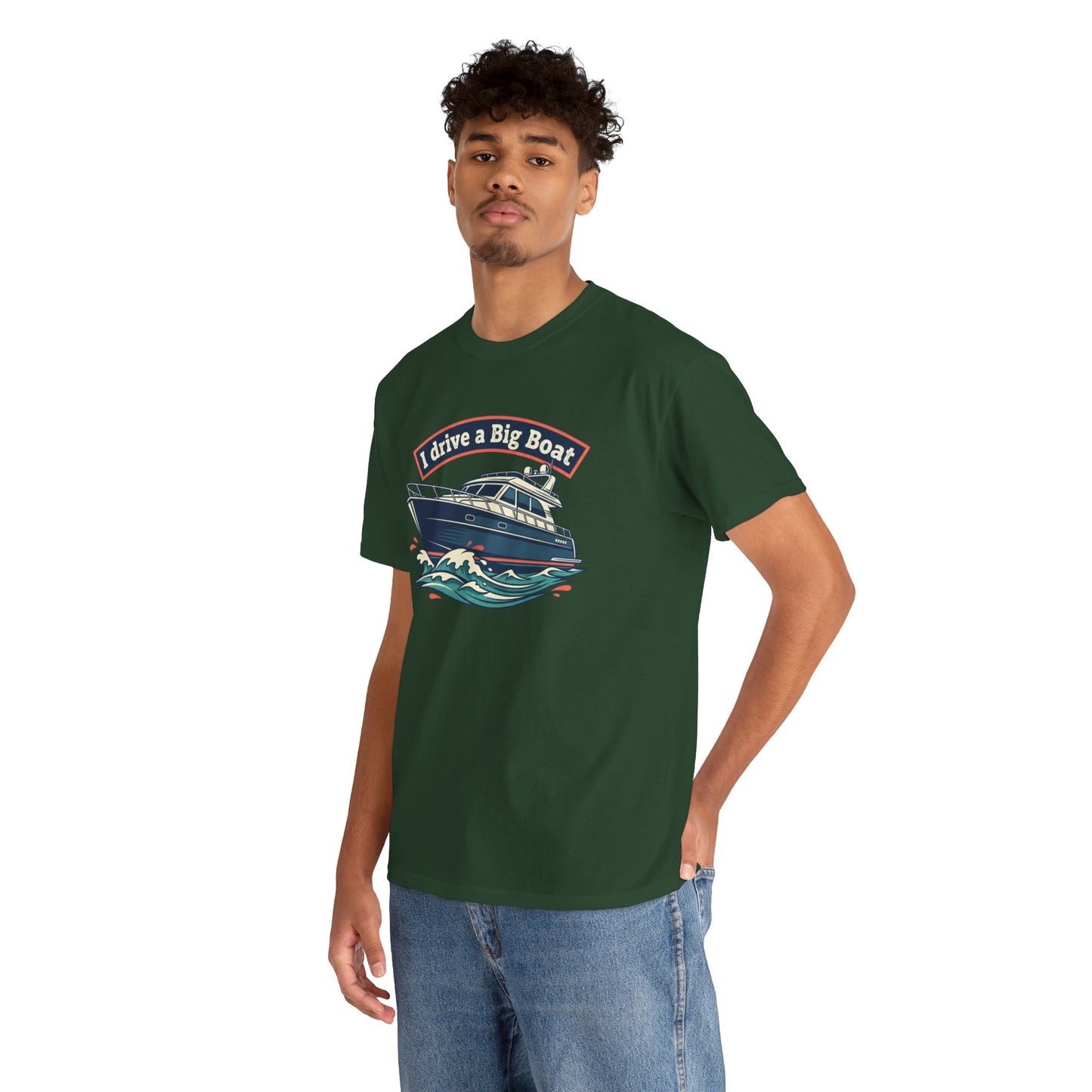 Boat T-Shirt — “I Drive a Big Boat” Graphic Tee for Boating Enthusiasts