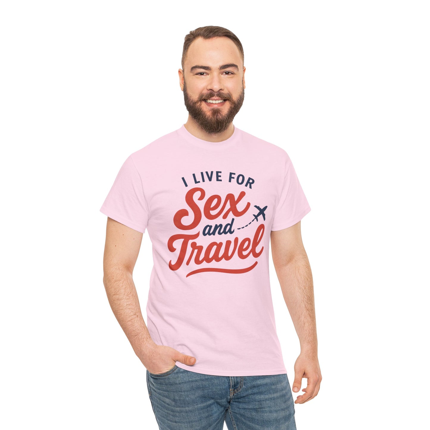 Sex and Travel T-Shirt — I Live For Sex and Travel Graphic Tee