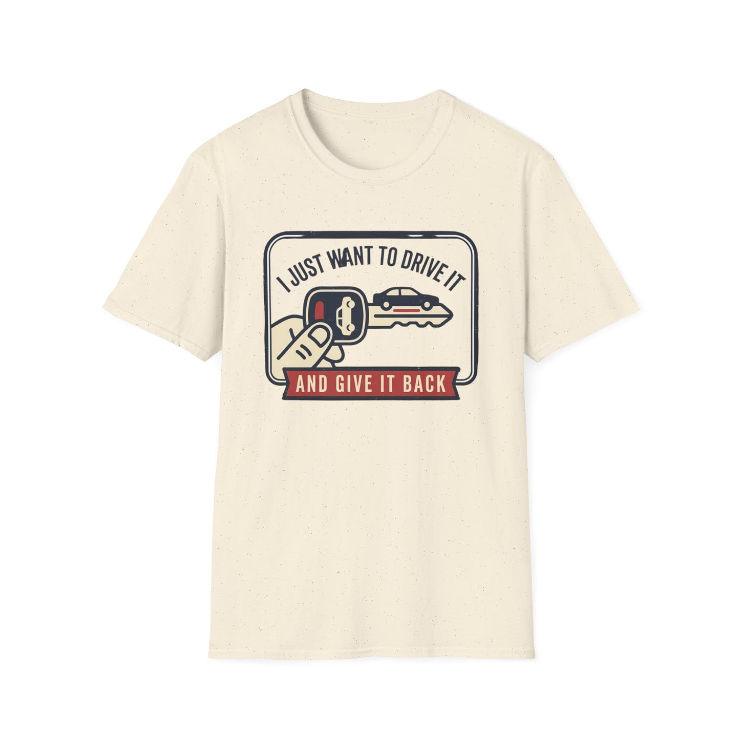 "I Just Want to Drive It and Give It Back" Retro Auto Shirt-Car Keys T-Shirt