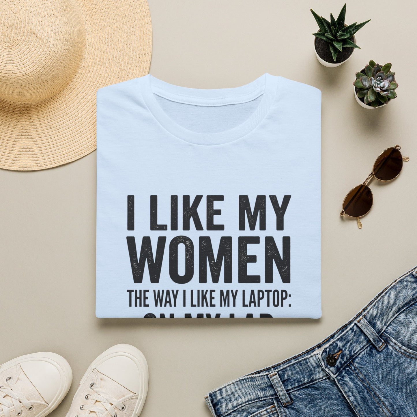 "I Like My Women the Way I Like My Laptop: On My Lap, Turned On, and Virus Free"-Funny Graphic T‑Shirt