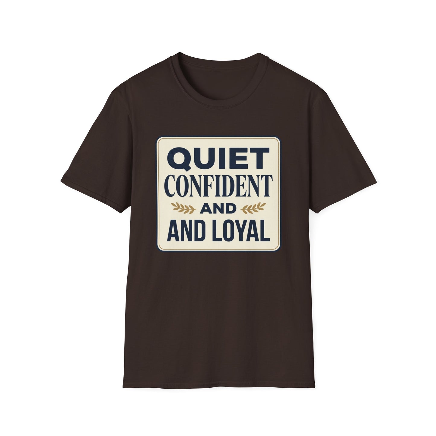 Quiet, Confident and Loyal T-Shirt — Positive Traits Graphic Tee
